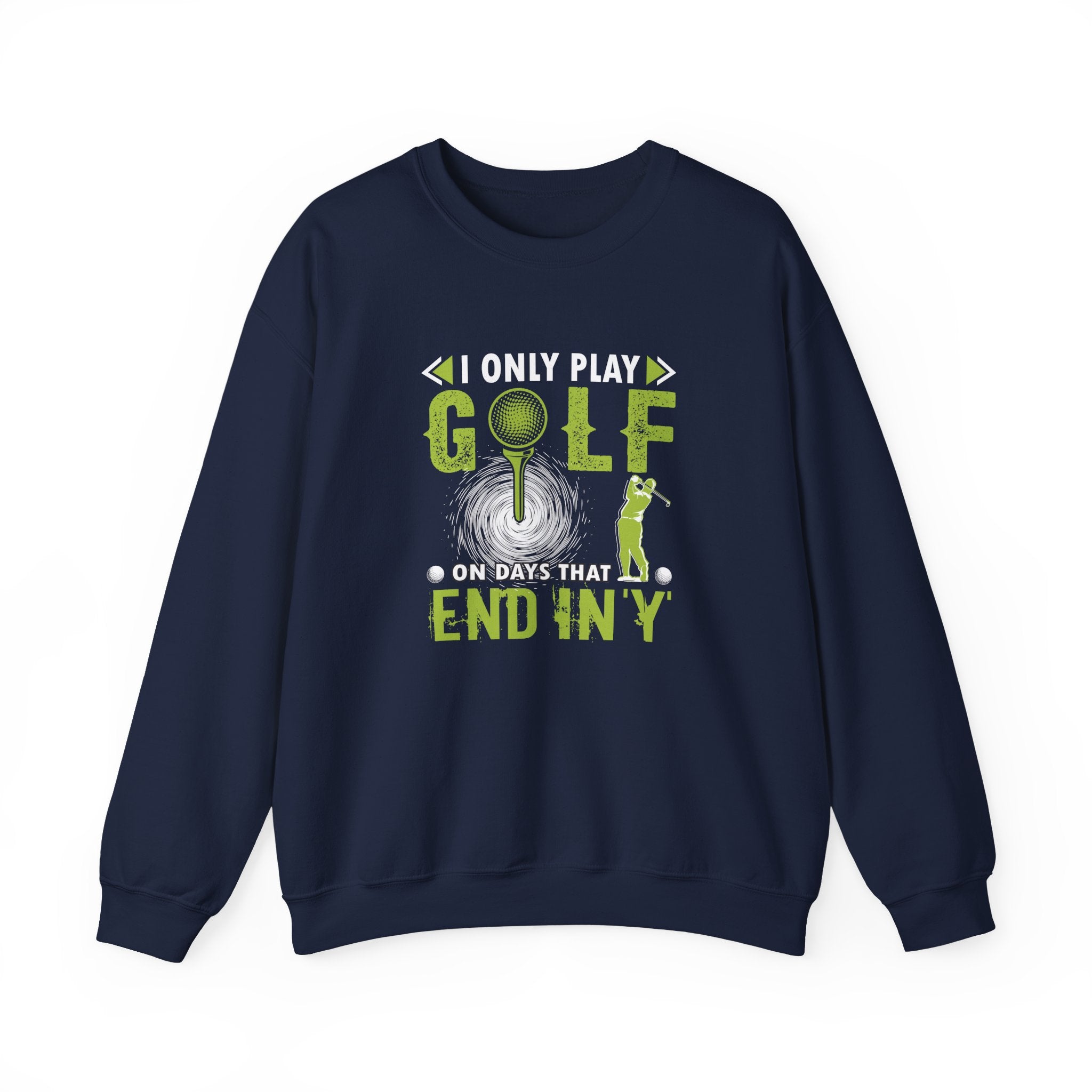 I Only Play Golf On Days That End In Y Unisex Heavy Blend Crewneck Sweatshirt