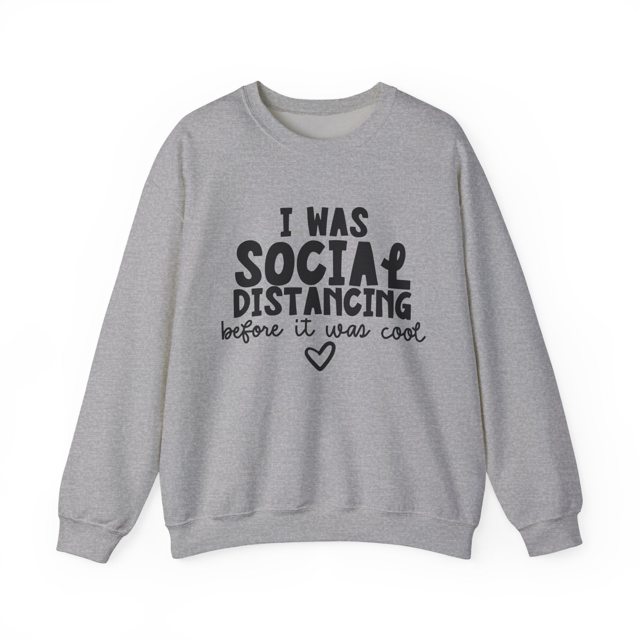 I Was Social Distancing Before It Was Cool Unisex Heavy Blend Crewneck Sweatshirt