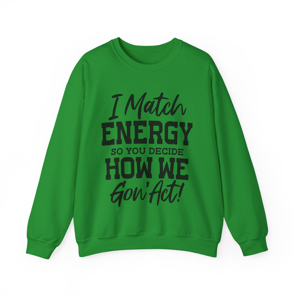 I Match Energy Unisex Heavy Blend Crewneck Sweatshirt for Ultimate Comfort