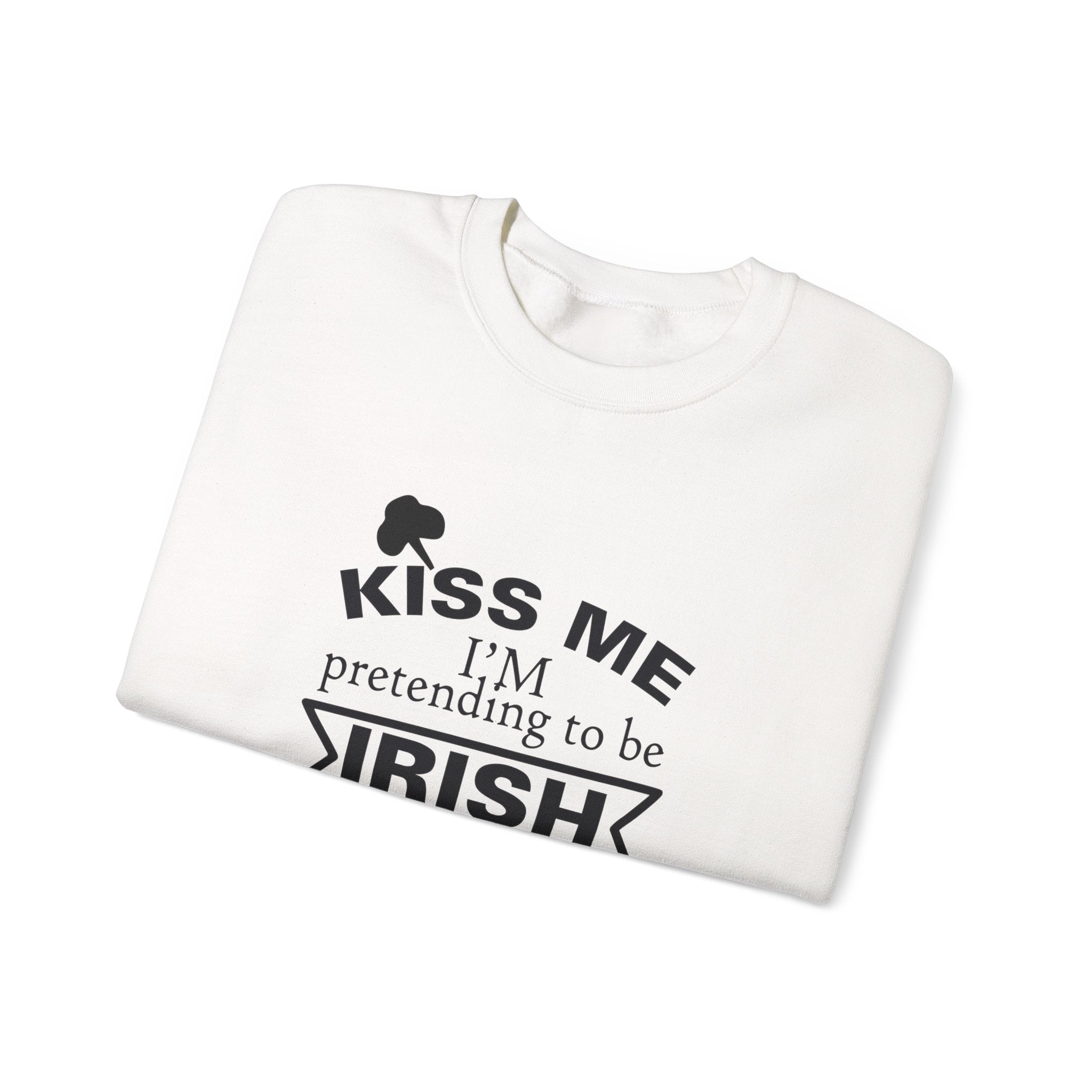 Kiss Me I'm Pretending To Be Irish Unisex Heavy Blend Crewneck Sweatshirt