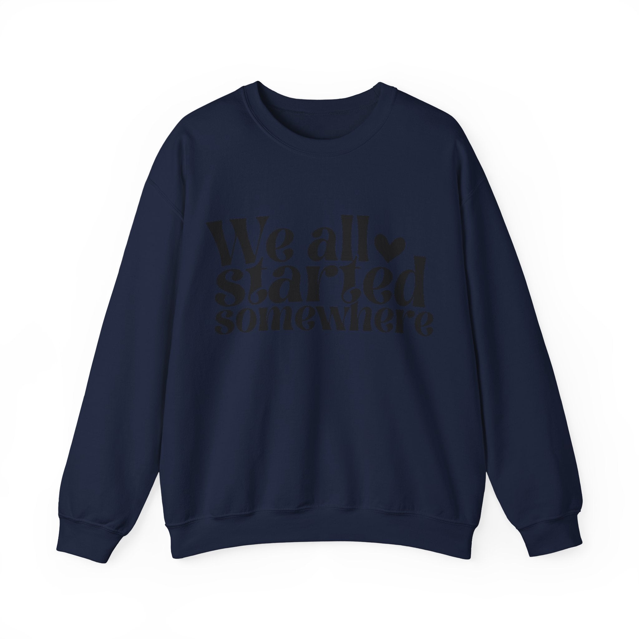 We All Started Somewhere Unisex Heavy Blend Crewneck Sweatshirt