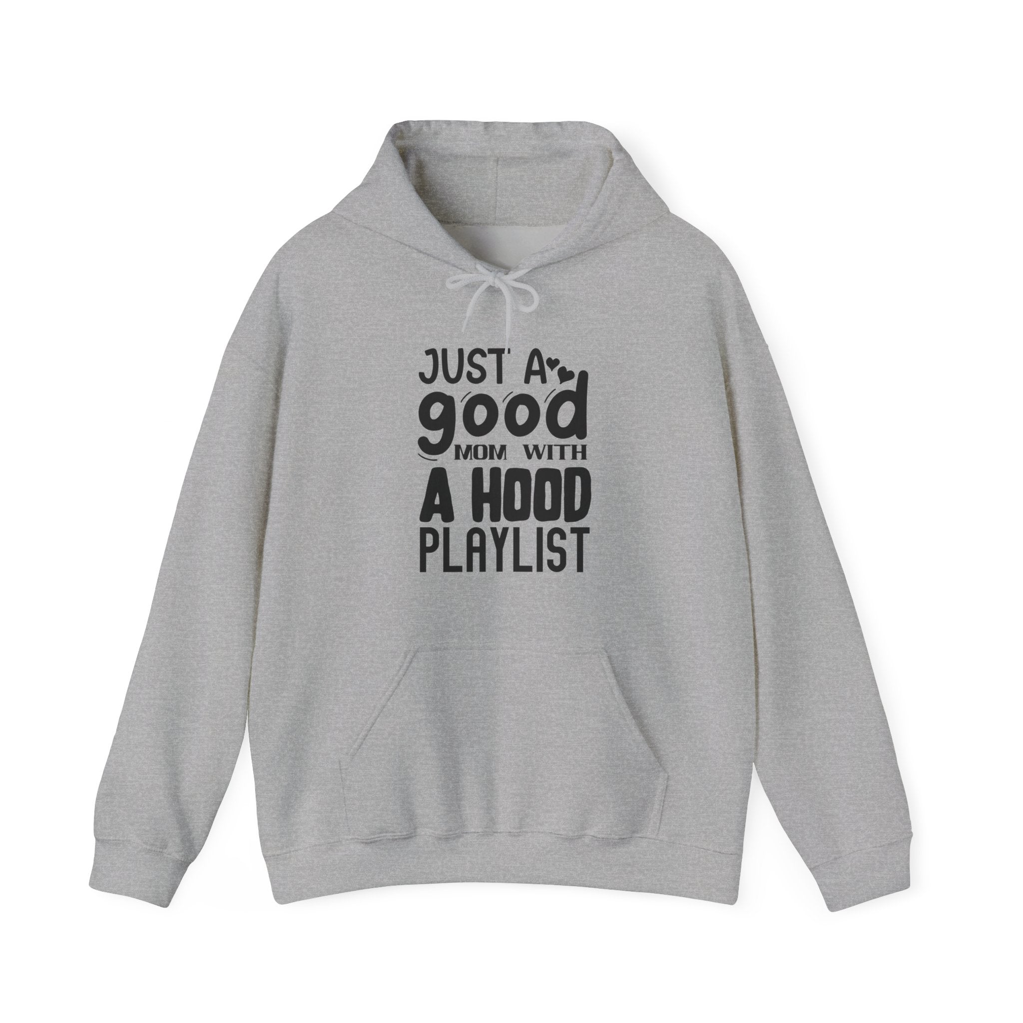 Just A Good Mom With A Hood Playlist Unisex Heavy Blend Hooded Sweatshirt