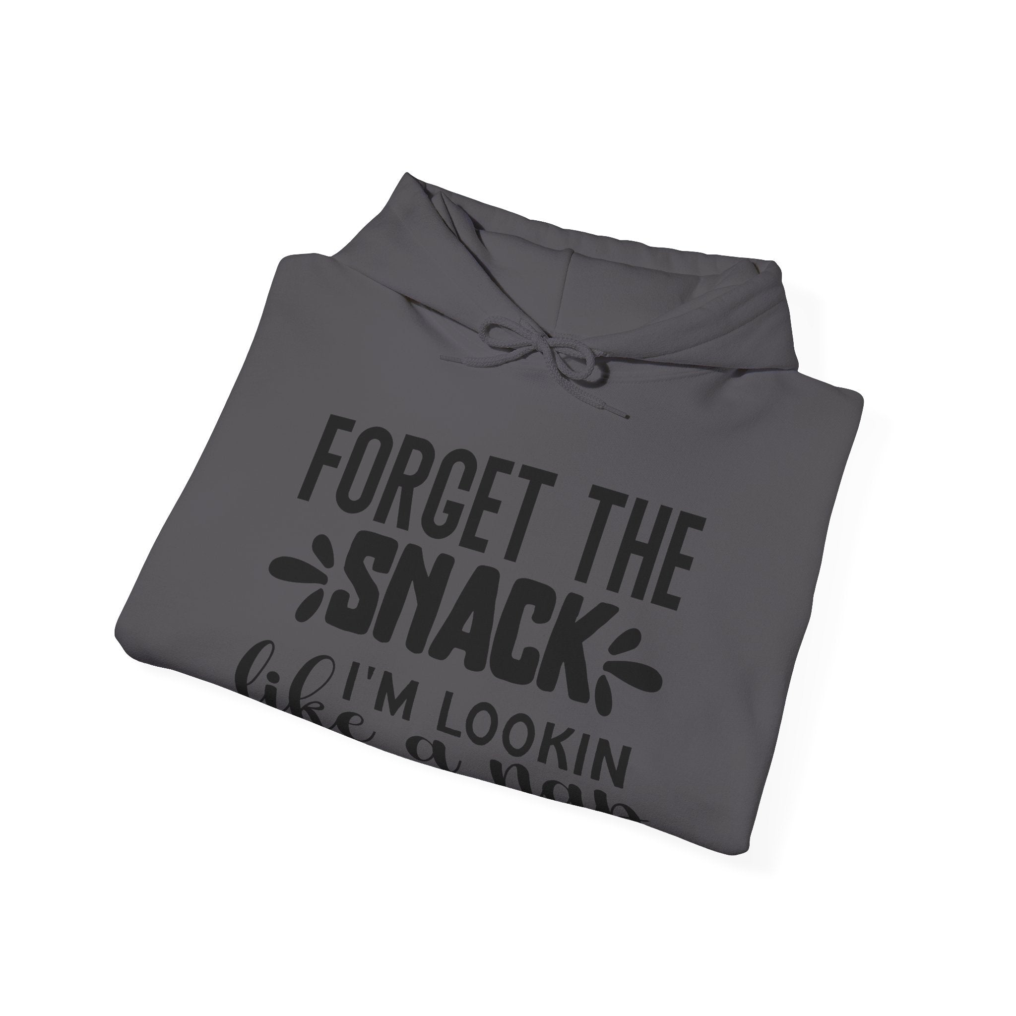 Forget The Snack I Am Lookin Like A Nap Unisex Heavy Blend Hooded Sweatshirt