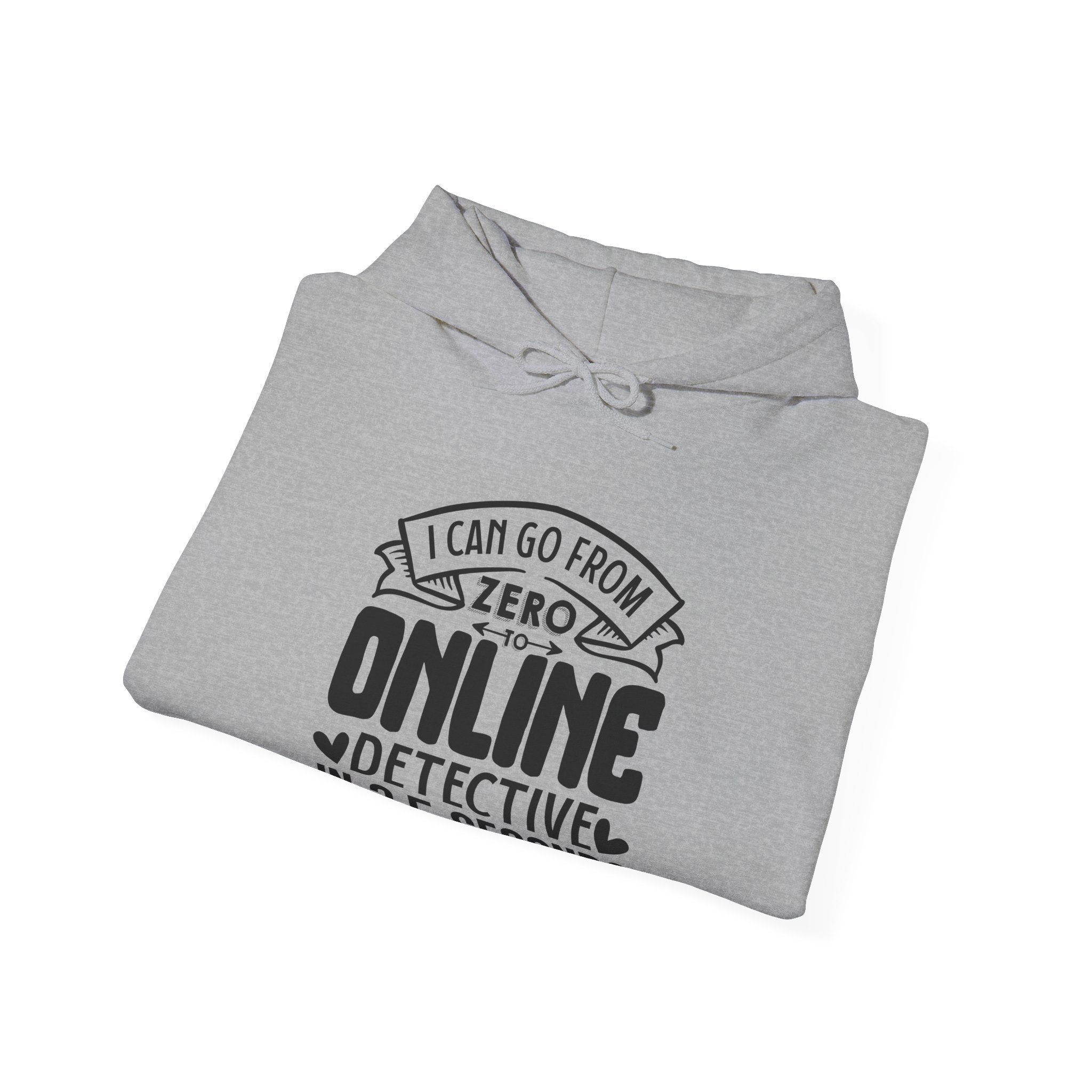I Can Go From Zero To Online Detective Unisex Heavy Blend Hooded Sweatshirt