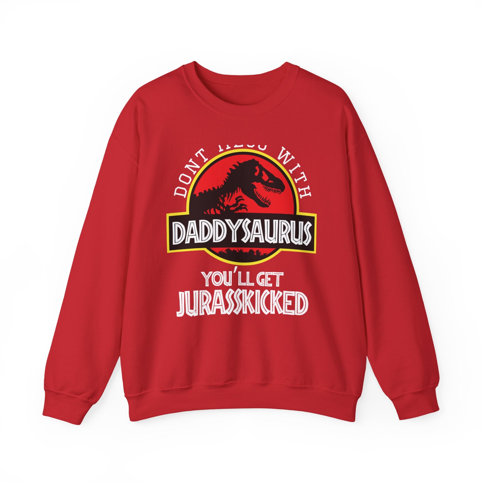 Dont Mess With Daddy Jurasskicked Unisex Heavy Blend Crewneck Sweatshirt