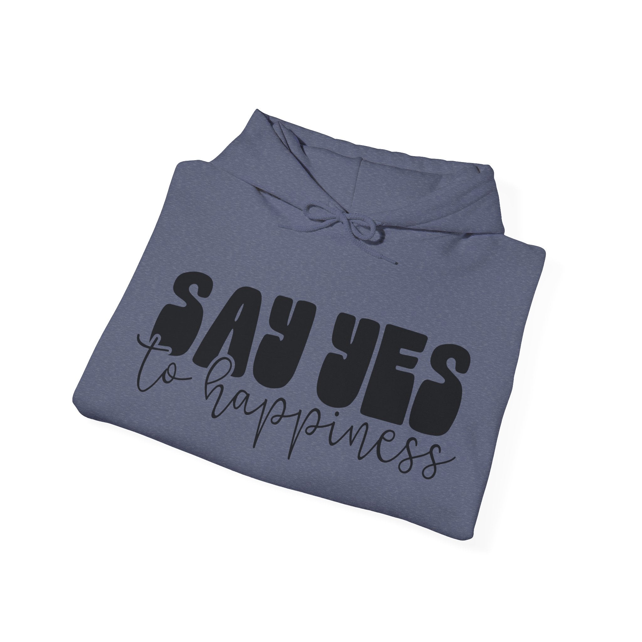 Say Yes To Happiness Unisex Heavy Blend Hooded Sweatshirt For Ultimate Comfort