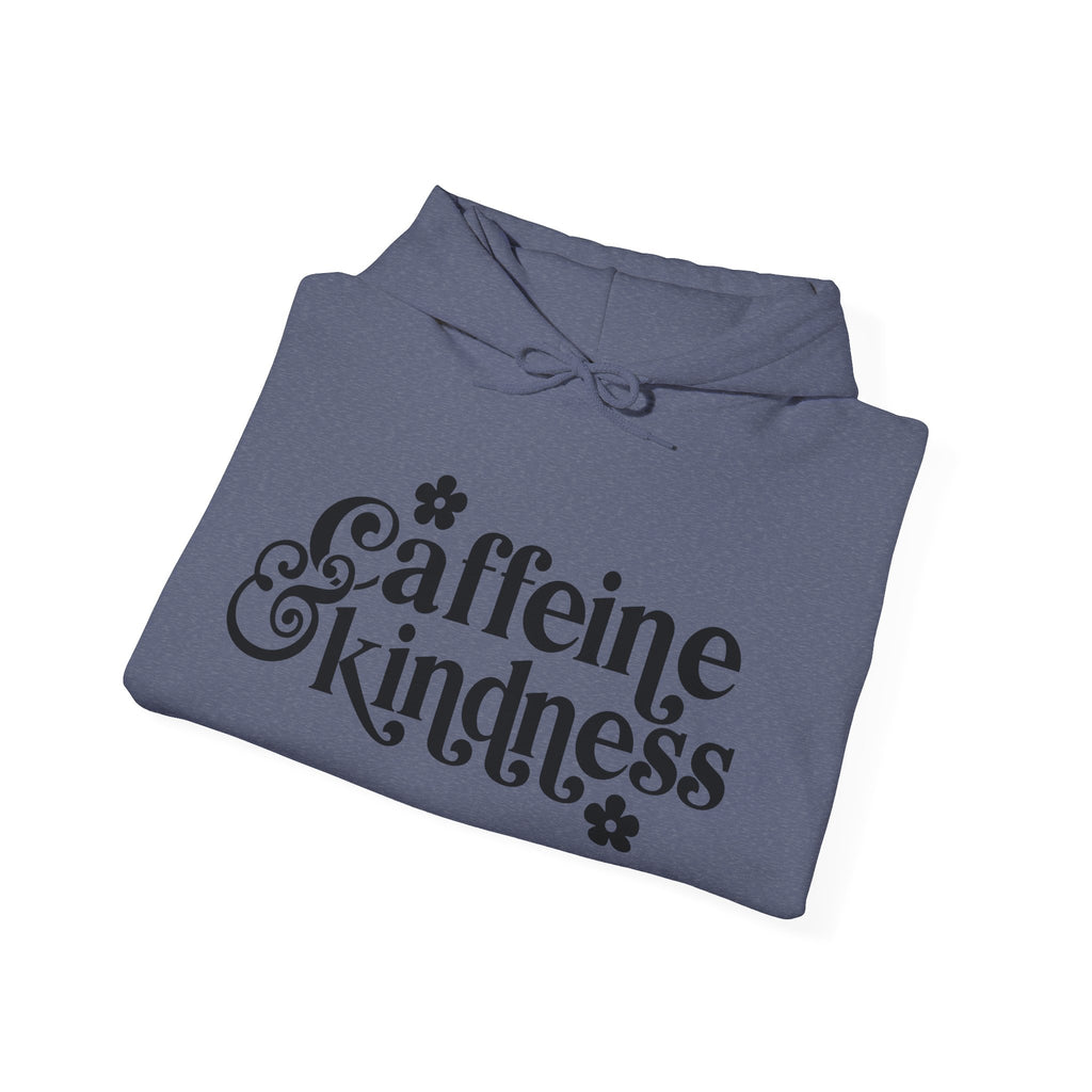 Caffeine And Kindness Unisex Heavy Blend Hooded Sweatshirt For Ultimate Comfort