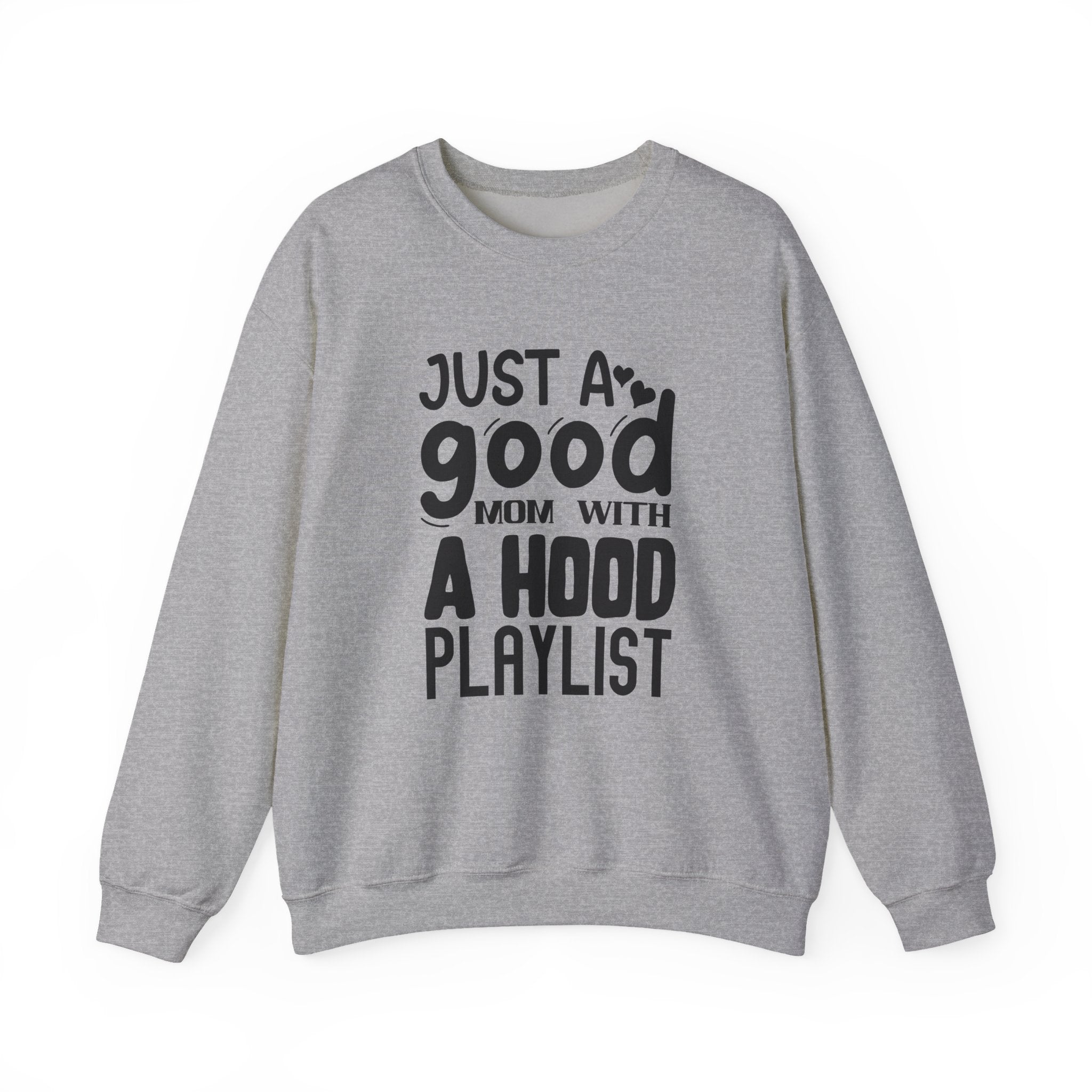 Just A Good Mom With A Hood Playlist Unisex Heavy Blend Crewneck Sweatshirt