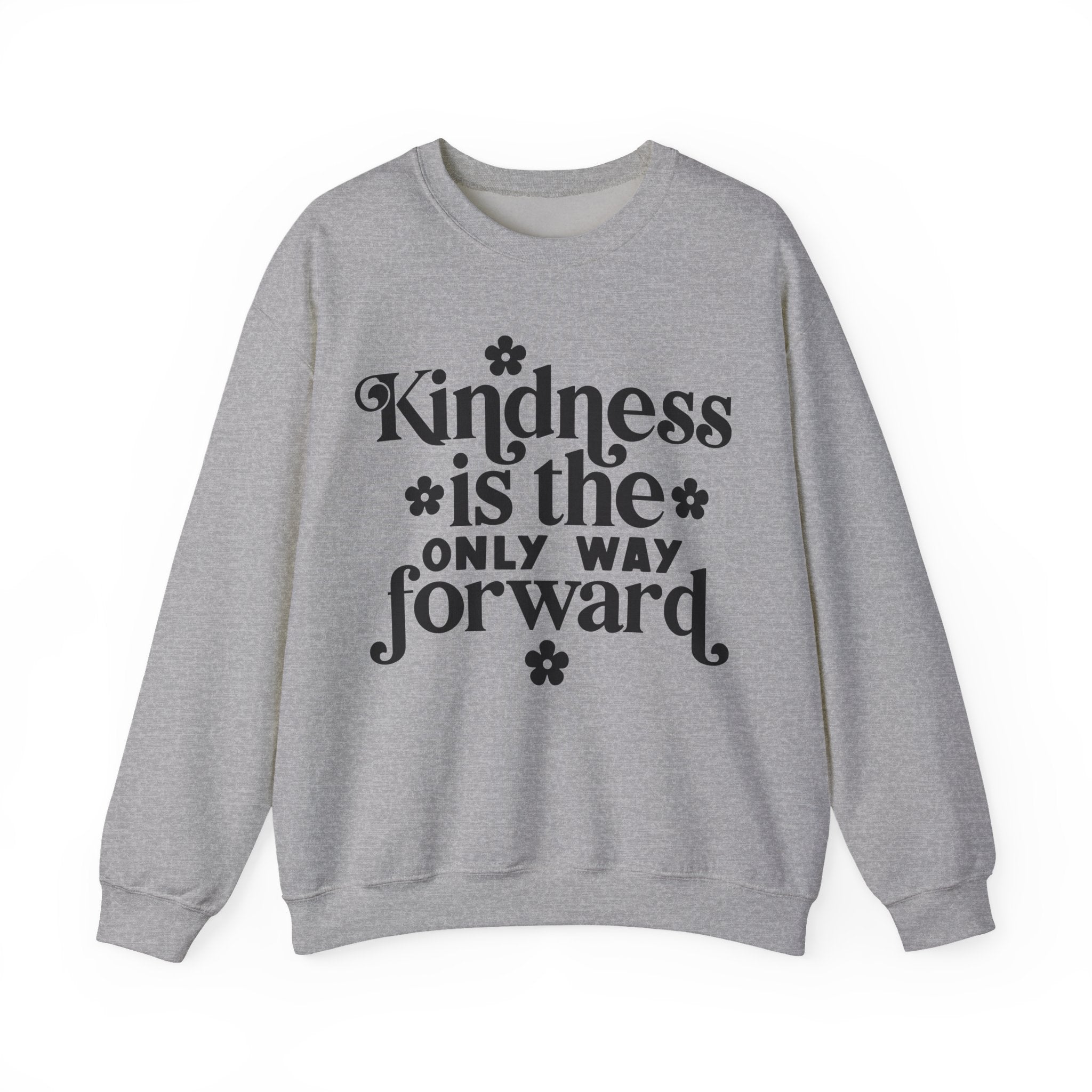Kindness Is The Only Way Forward Unisex Heavy Blend Crewneck Sweatshirt