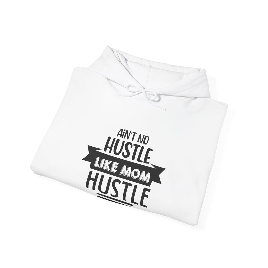 Ain't No Hustle Like Mom Hustle Unisex Heavy Blend Hooded Sweatshirt