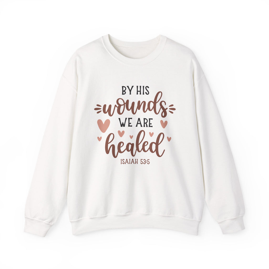 By His Wounds We Are Healed Isaiah 53 5 Unisex Heavy Blend Crewneck Sweatshirt