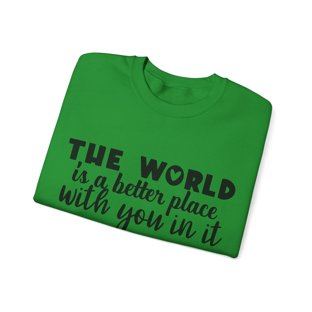 The World Is A Better Place With You In It Unisex Heavy Blend Crewneck Sweatshirt