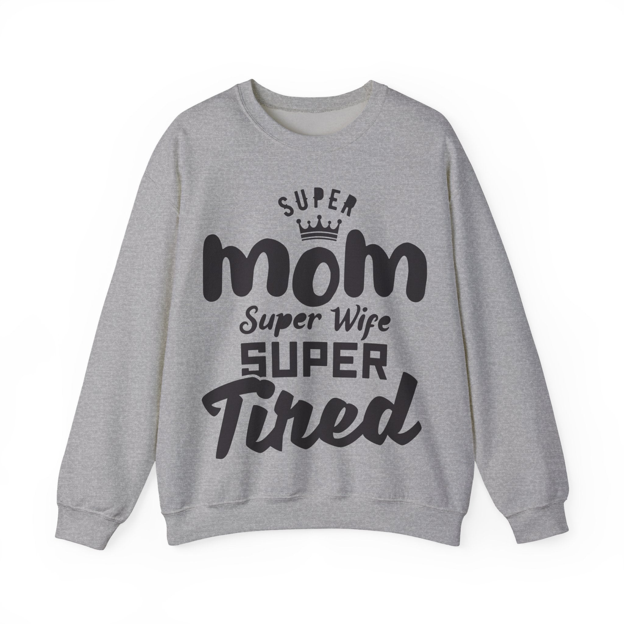 Super Mom Super Wife Super Tired Unisex Heavy Blend Crewneck Sweatshirt