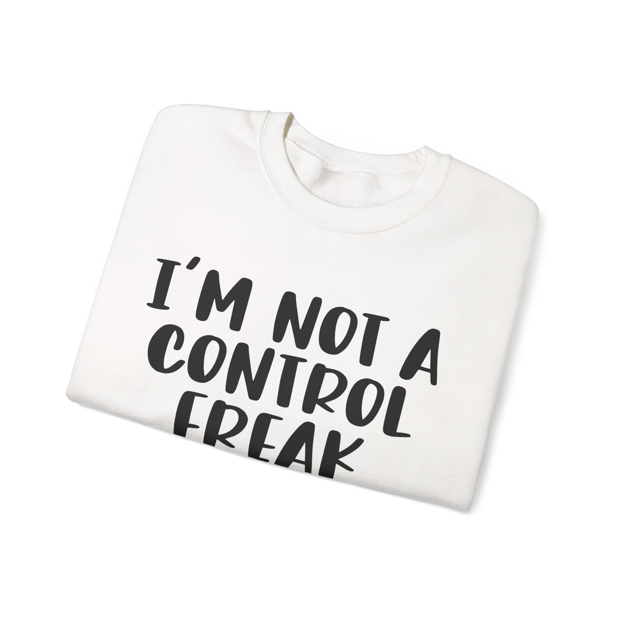 Im Not A Control Freak But Youre Doing It Wrong Unisex Heavy Blend Crewneck Sweatshirt