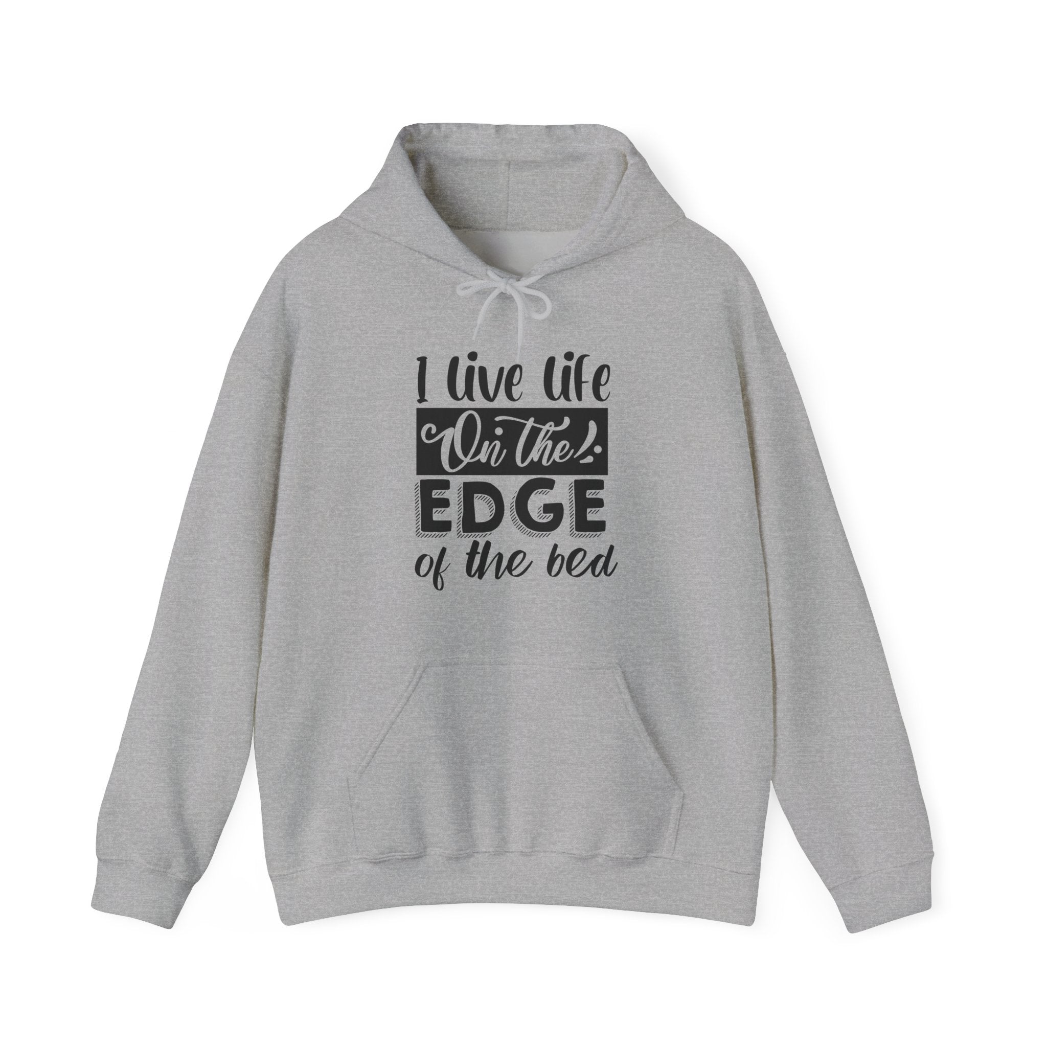 I Live Life On The Edge Of The Bed Unisex Heavy Blend Hooded Sweatshirt