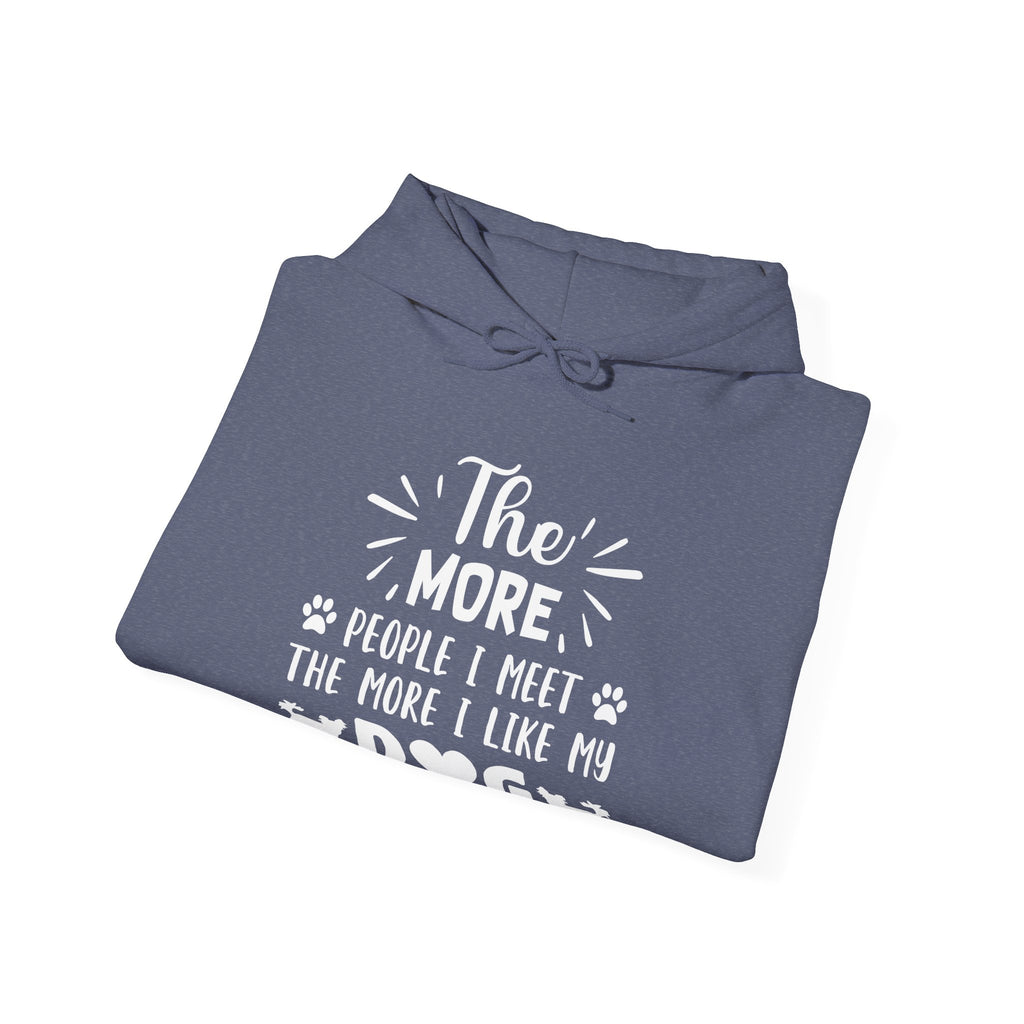 The More People I Meet The More I Like My Dog Unisex Heavy Blend Hooded Sweatshirt