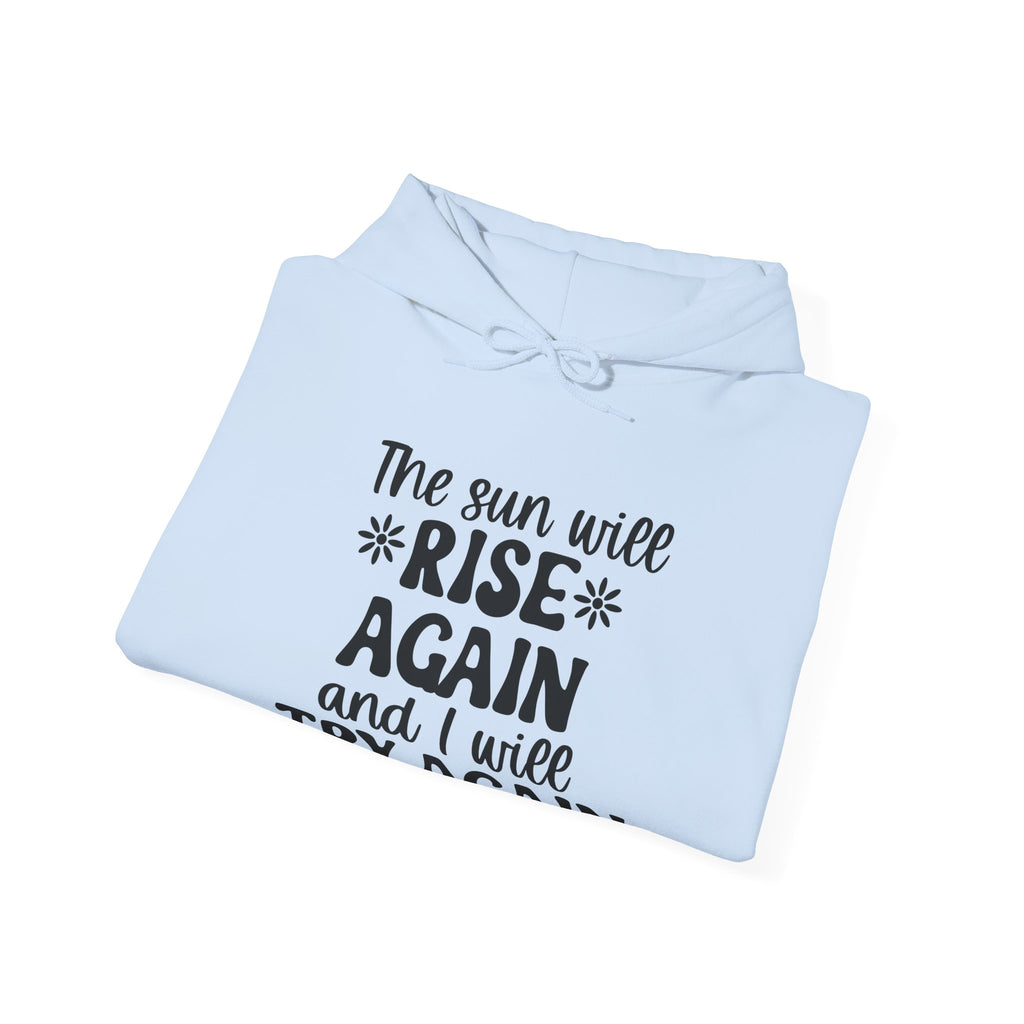 The Sun Will Rise Again Unisex Heavy Blend Hooded Sweatshirt
