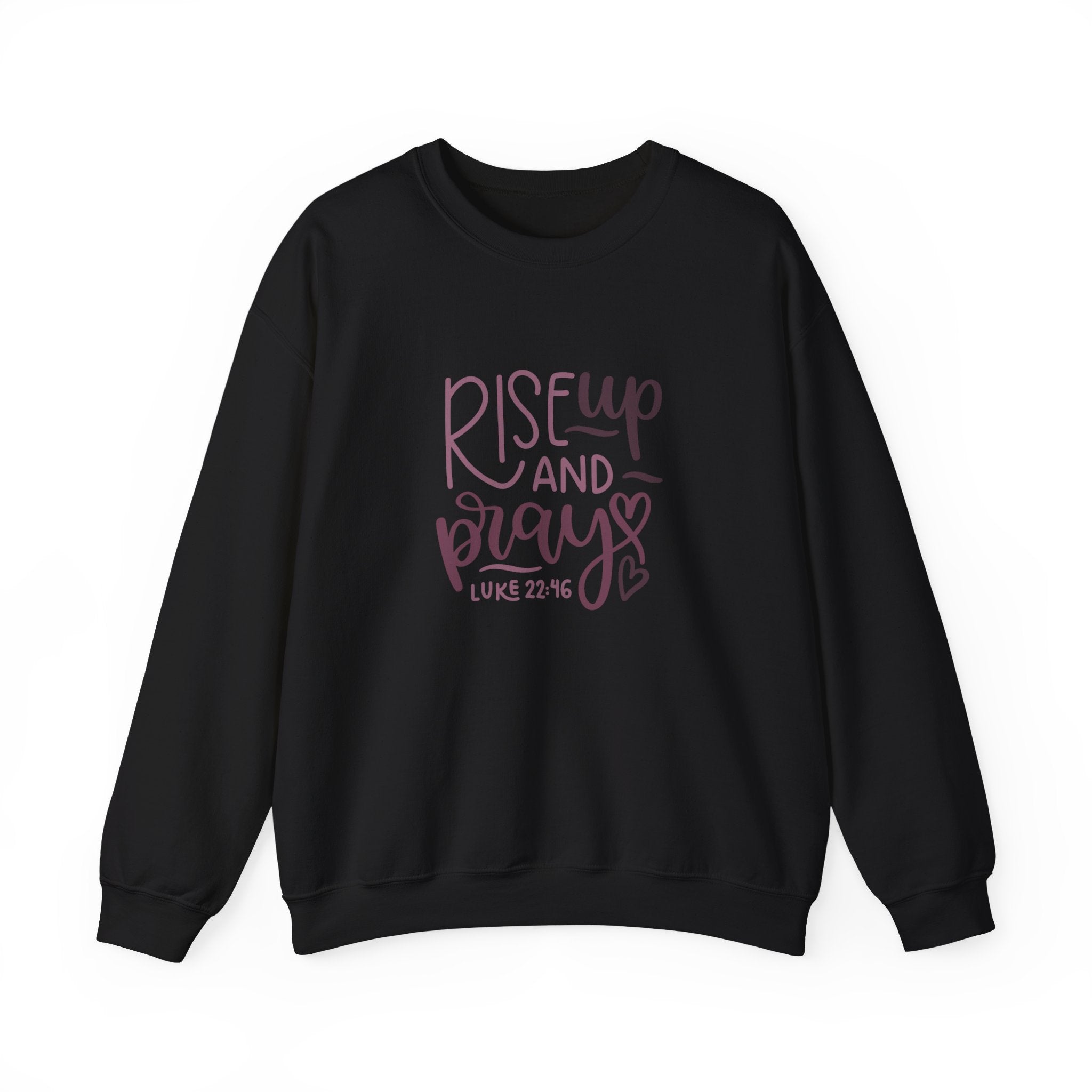 Rise Up And Pray Luke 22 46 Unisex Heavy Blend Crewneck Sweatshirt