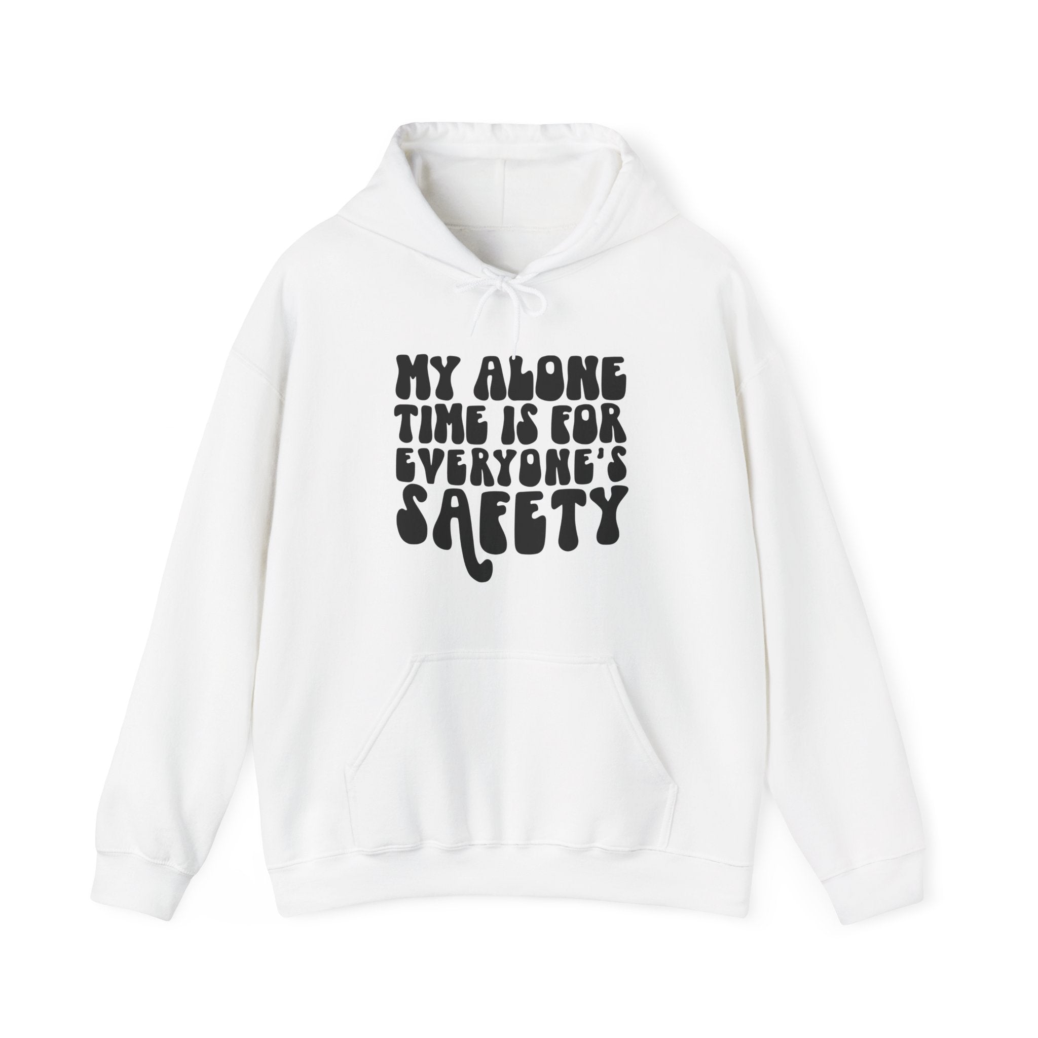 My Alone Time Is For Everyone's Safety Unisex Heavy Blend Hooded Sweatshirt