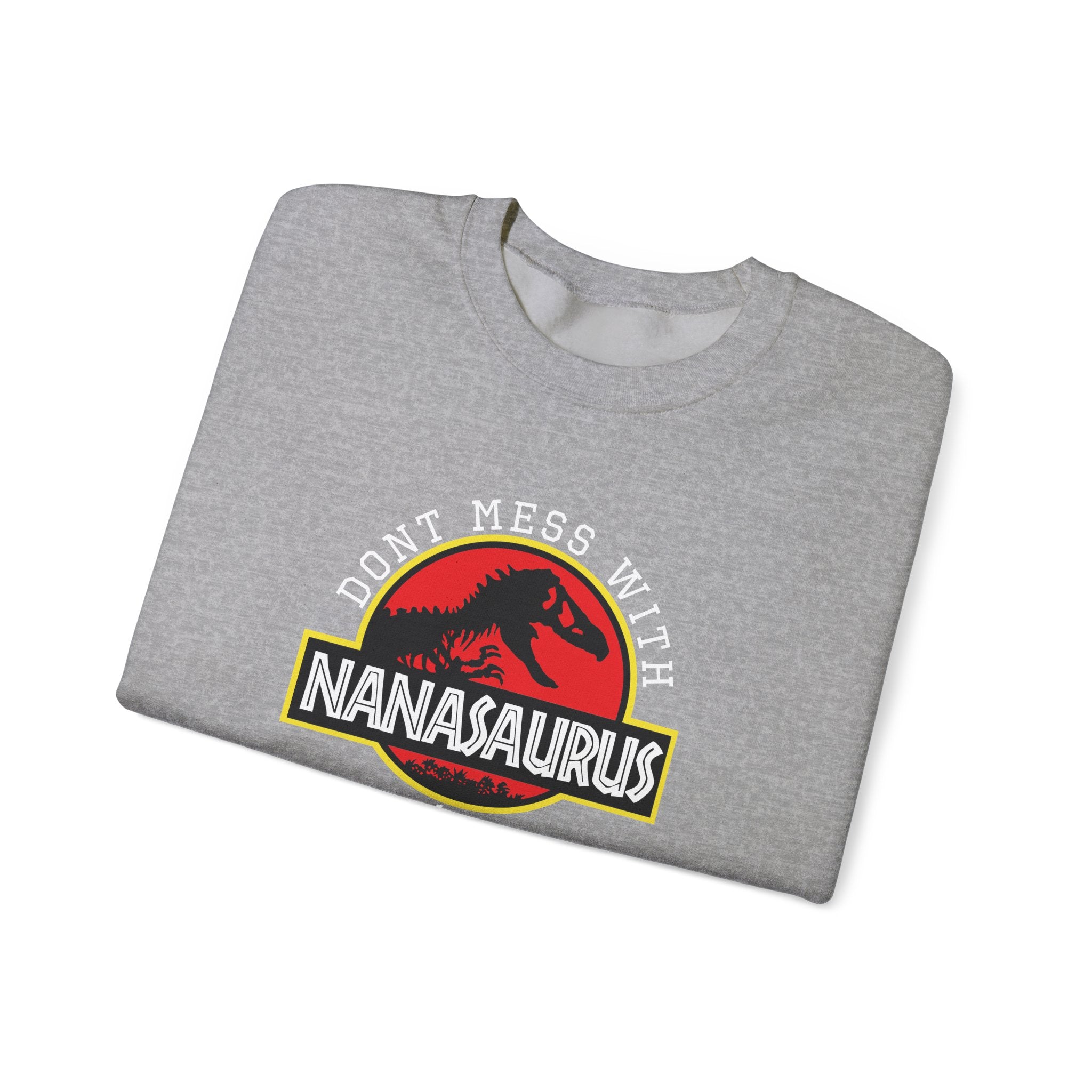 Dont Mess With Nana Youll Get Jurasskicked Unisex Heavy Blend Crewneck Sweatshirt