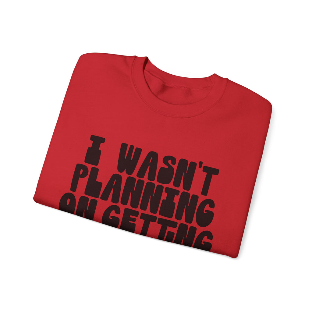 I Wasn’t Planning On Getting Out Of The Car Unisex Heavy Blend Crewneck Sweatshirt