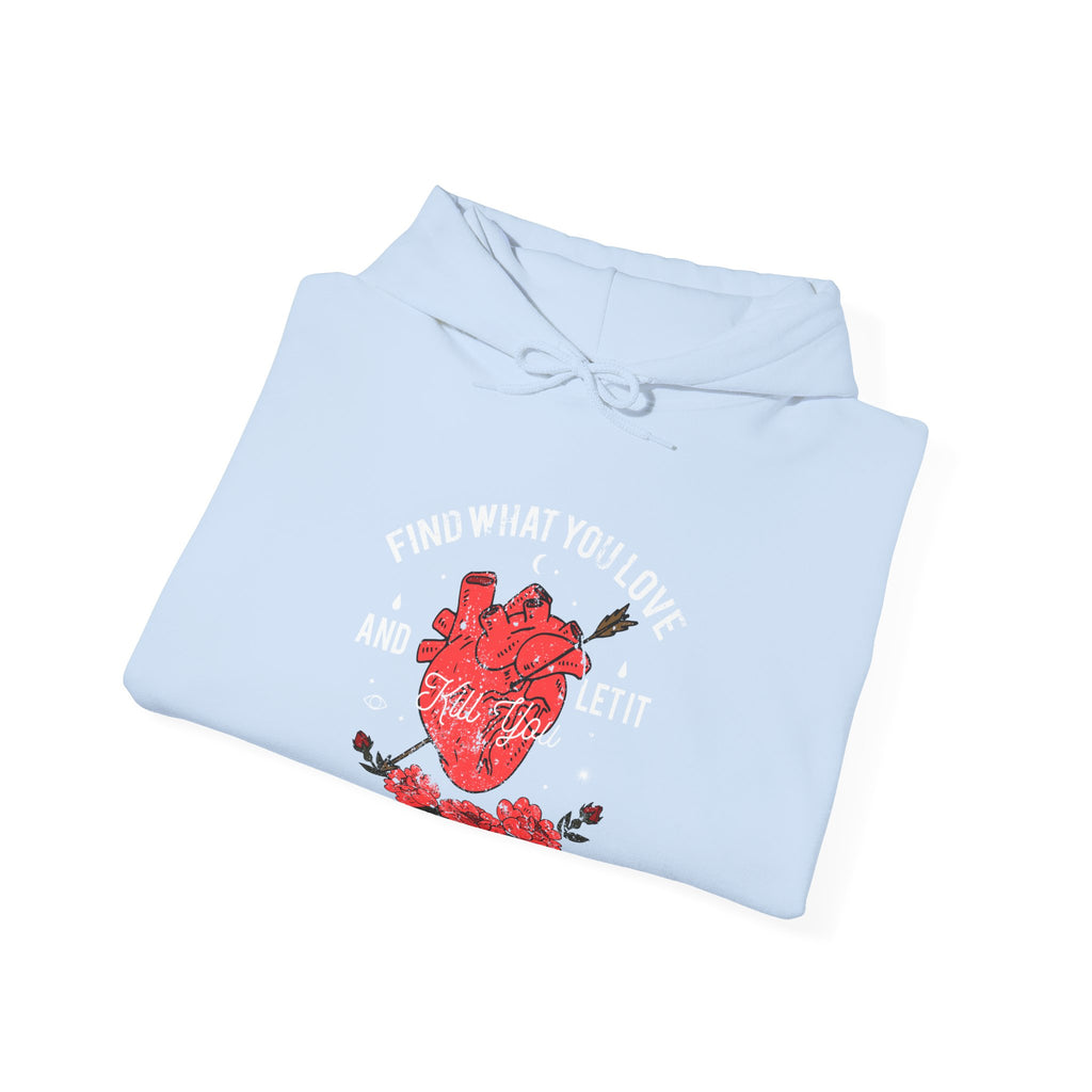 Find What You Love And Let It Kill You Unisex Heavy Blend Hooded Sweatshirt