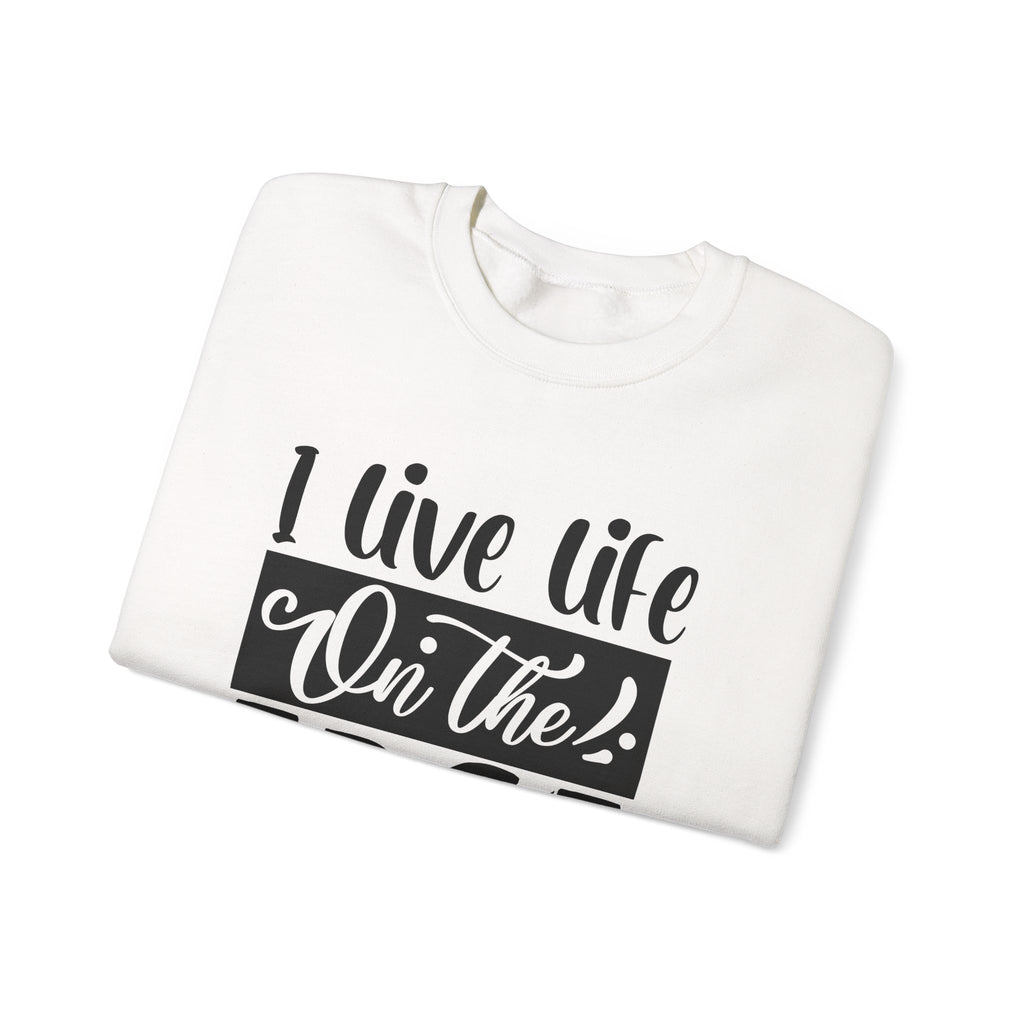 I Live Life On The Edge Of The Bed Unisex Heavy Blend Crewneck Sweatshirt