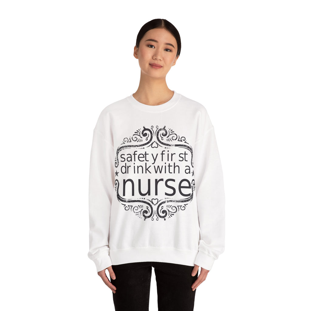 Safety First Drink With A Nurse Unisex Heavy Blend Crewneck Sweatshirt