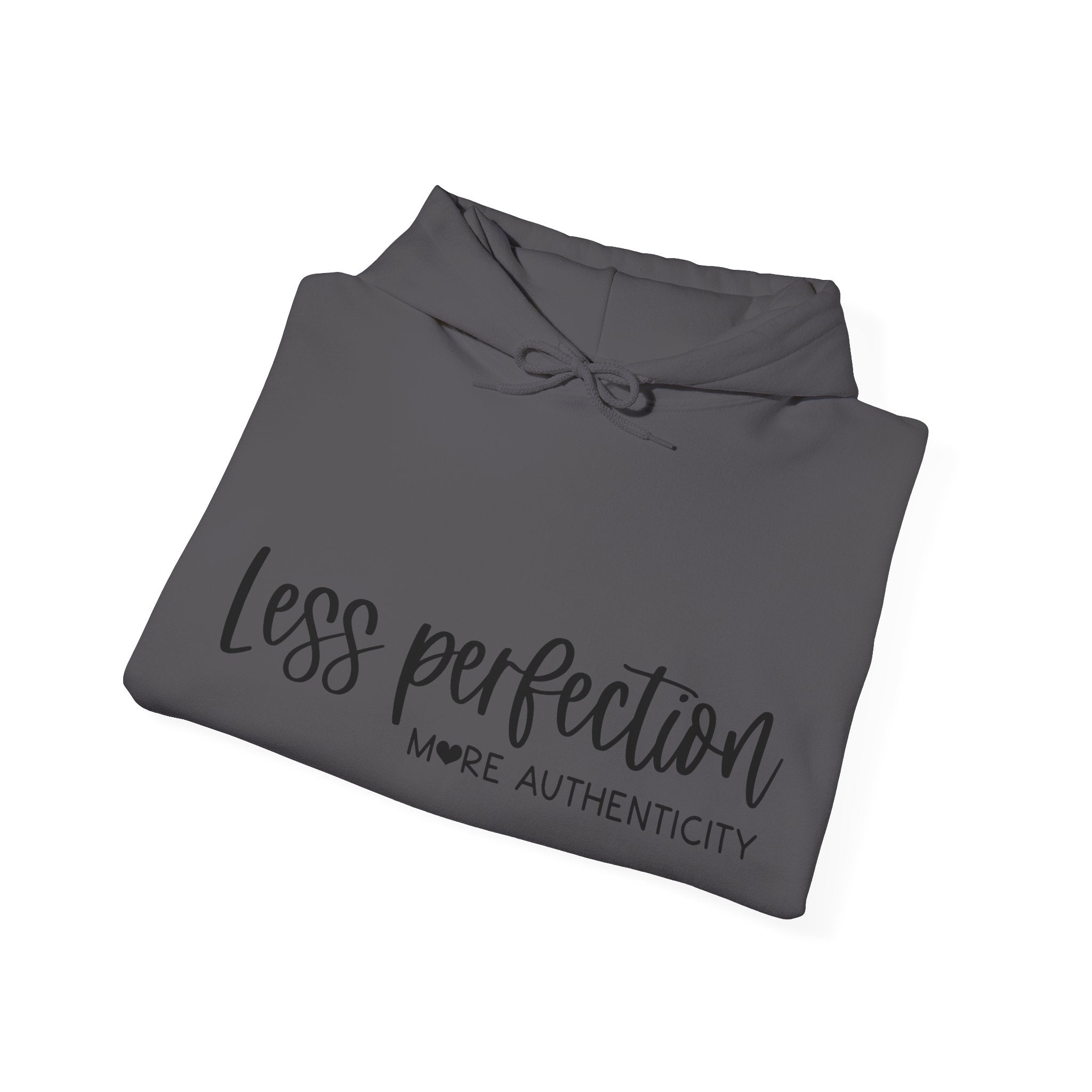 Less Perfection More Authenticity Blend Hooded Sweatshirt for Ultimate Comfort