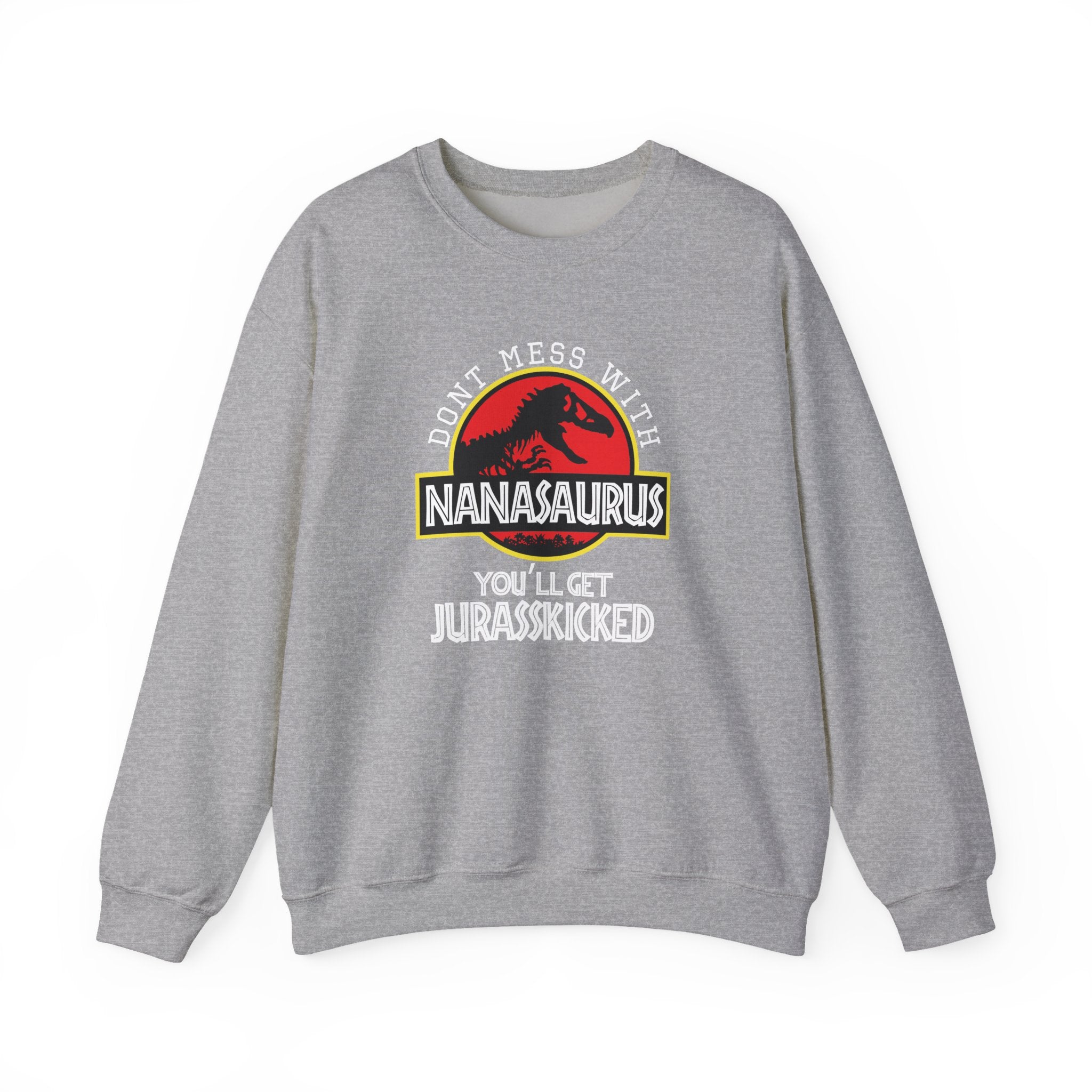 Dont Mess With Nana Youll Get Jurasskicked Unisex Heavy Blend Crewneck Sweatshirt