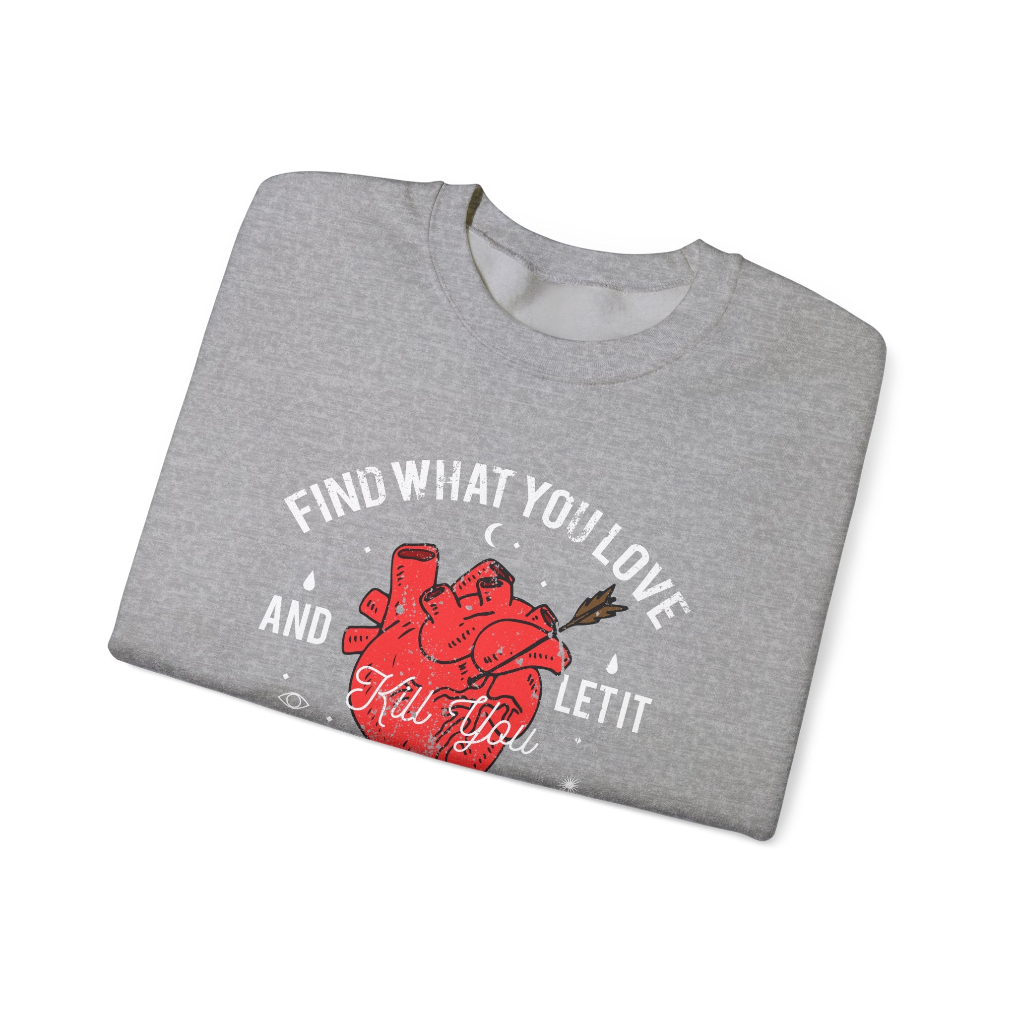 Find What You Love And Let It Kill You Unisex Heavy Blend Crewneck Sweatshirt