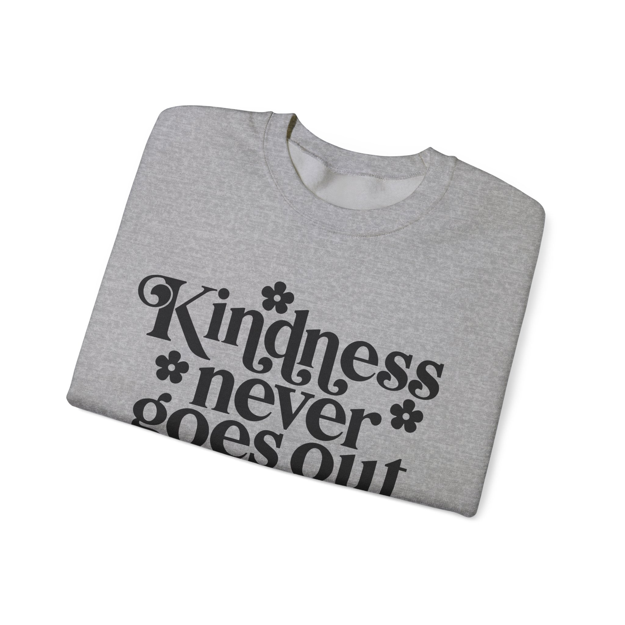 Kindness Never Goes Out Of Style Unisex Heavy Blend Crewneck Sweatshirt