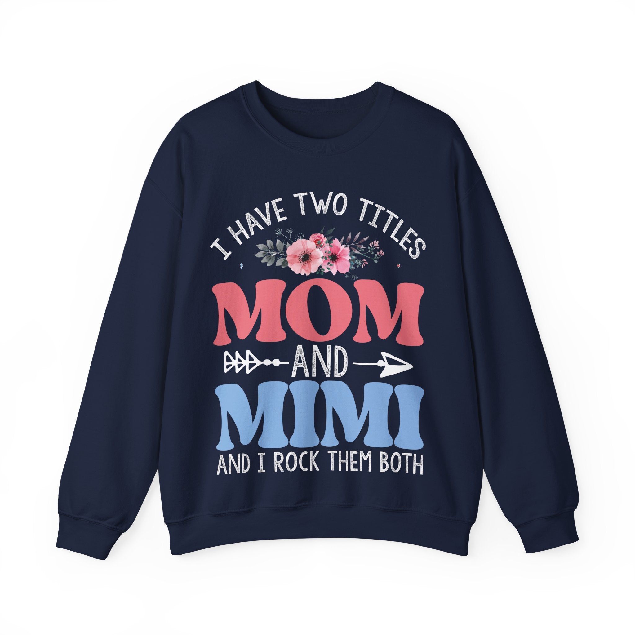 I Have Two Titles Mom And Mimi Cozy Crewneck Sweatshirt