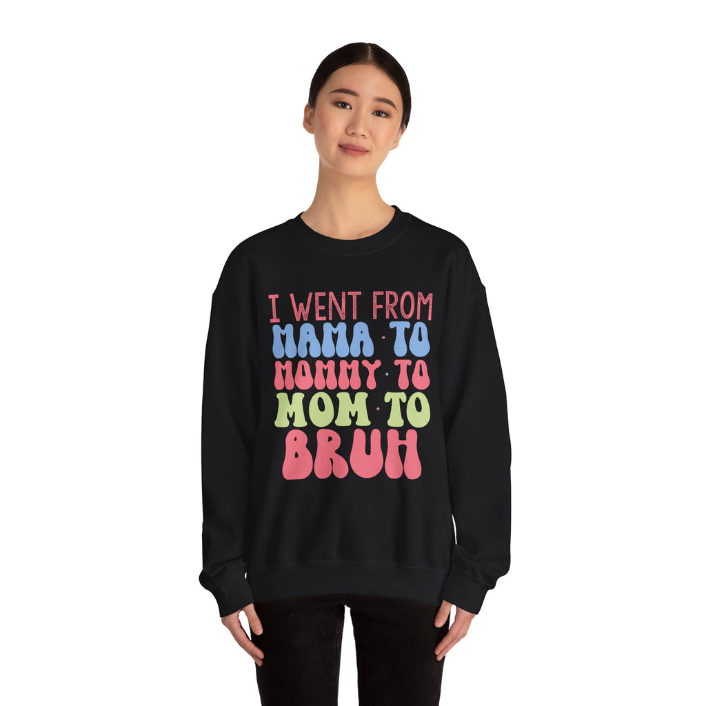 I Went From Mama To Mommy To Mom To Bruh Unisex Heavy Blend Crewneck Sweatshirt