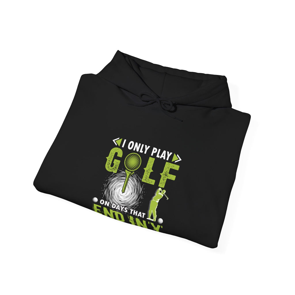 I Only Play Golf On Days That End In Y Unisex Heavy Blend Hooded Sweatshirt