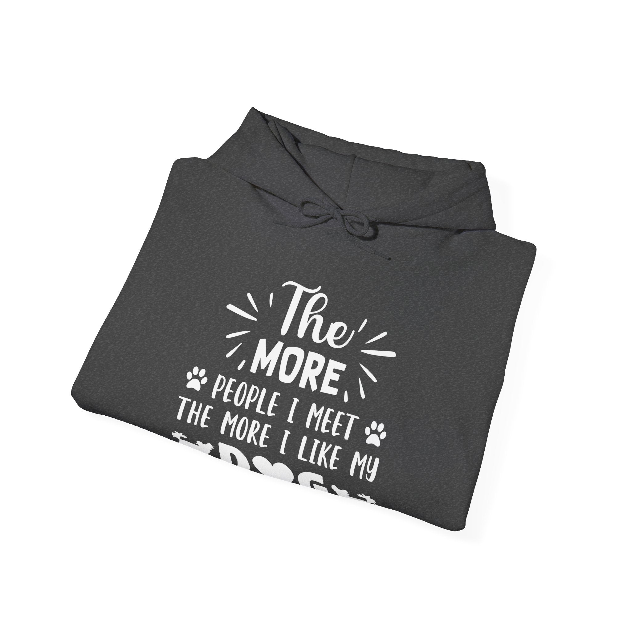 The More People I Meet The More I Like My Dog Unisex Heavy Blend Hooded Sweatshirt