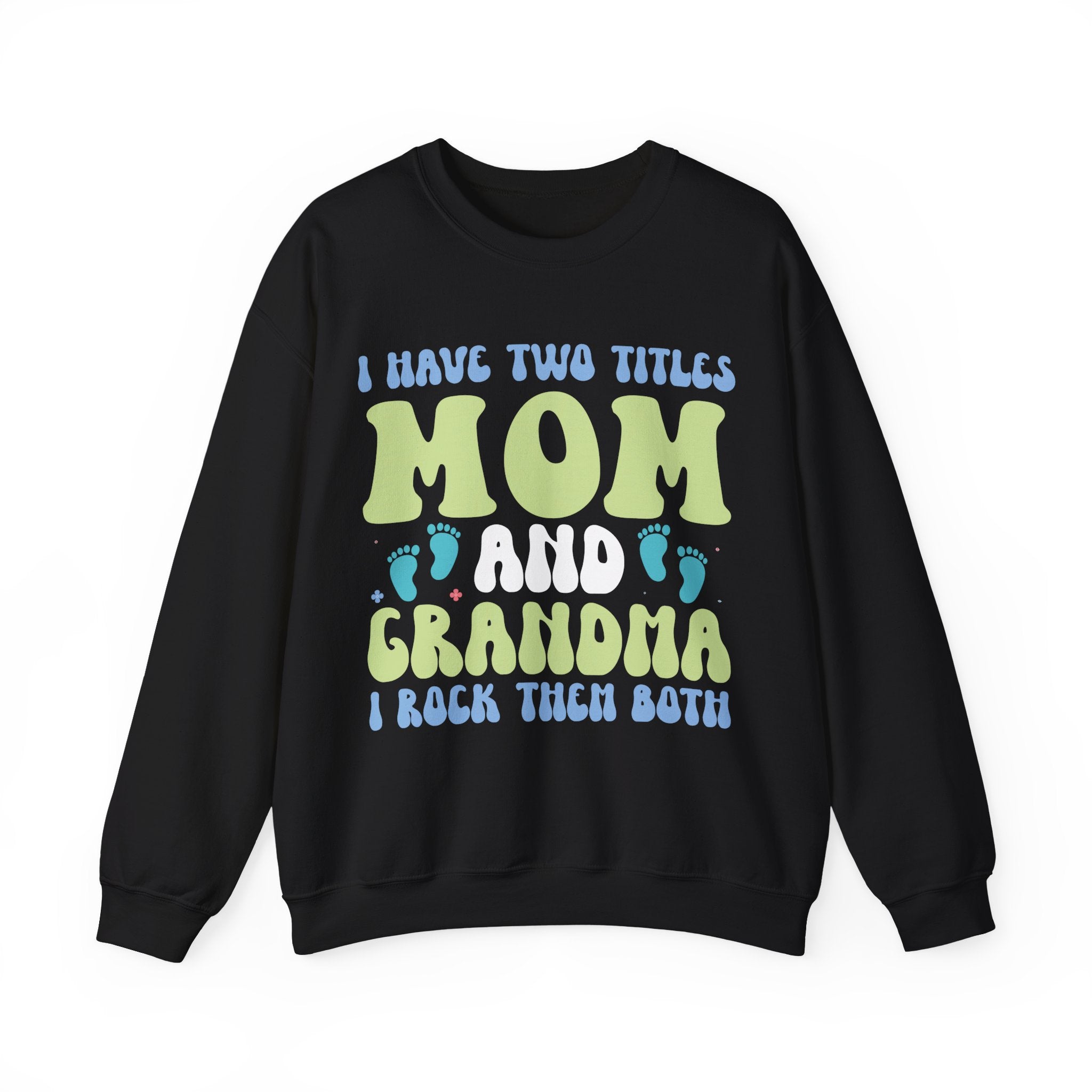 I Have Two Titles Mom and Grandma Cozy Crewneck Sweatshirt
