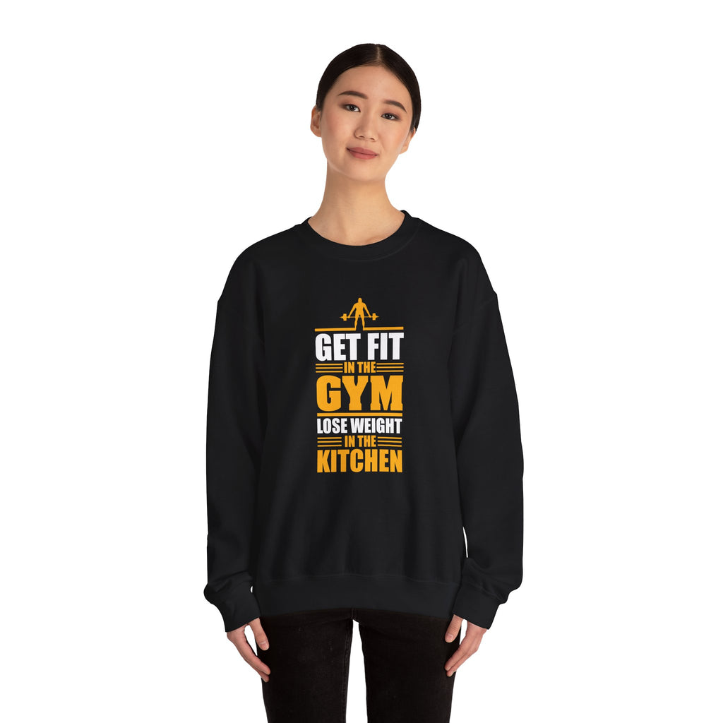 Get Fit In The Gym Lose Weight In The Kitchen Unisex Heavy Blend Crewneck Sweatshirt