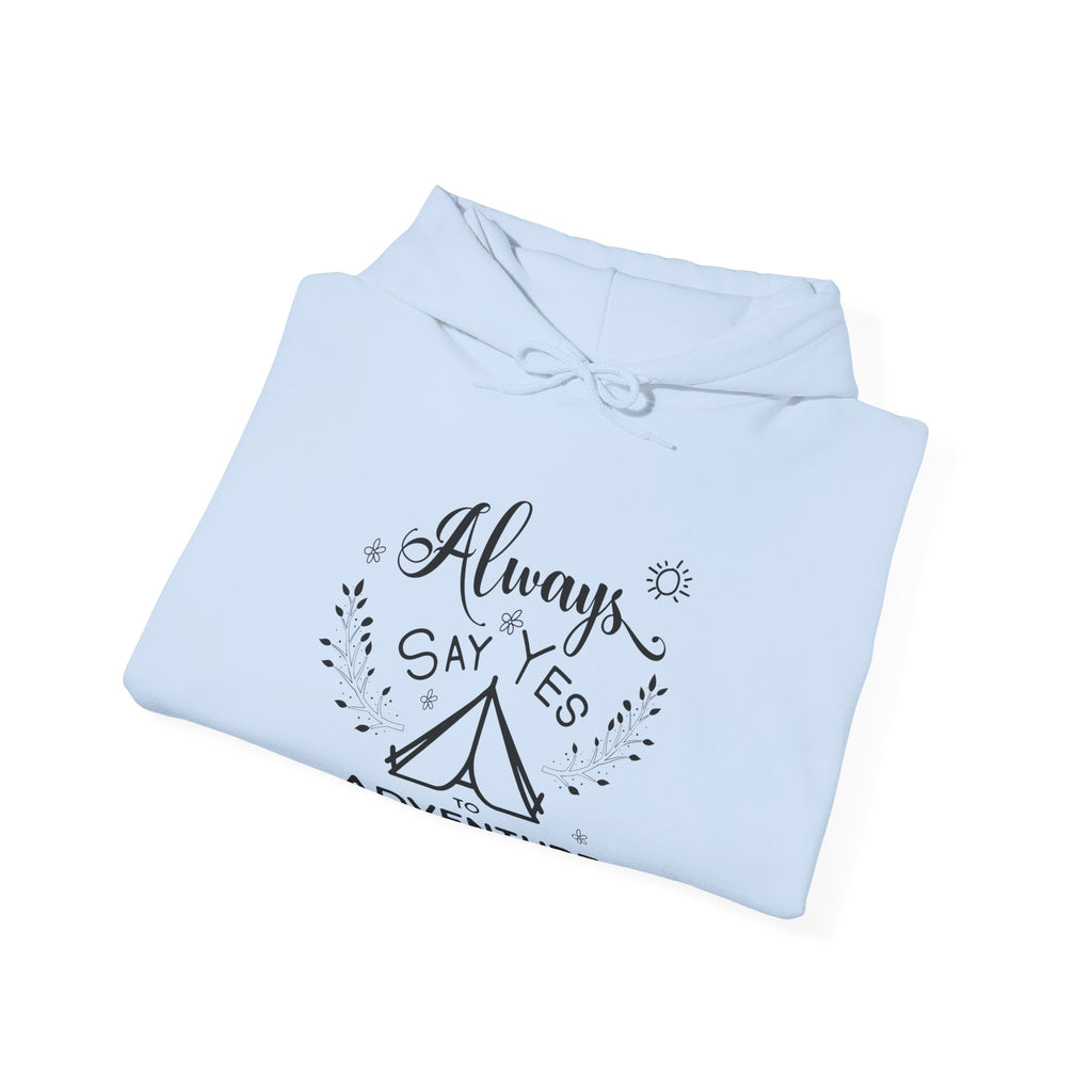 Always Say Yes To Adventure Unisex Heavy Blend Hooded Sweatshirt