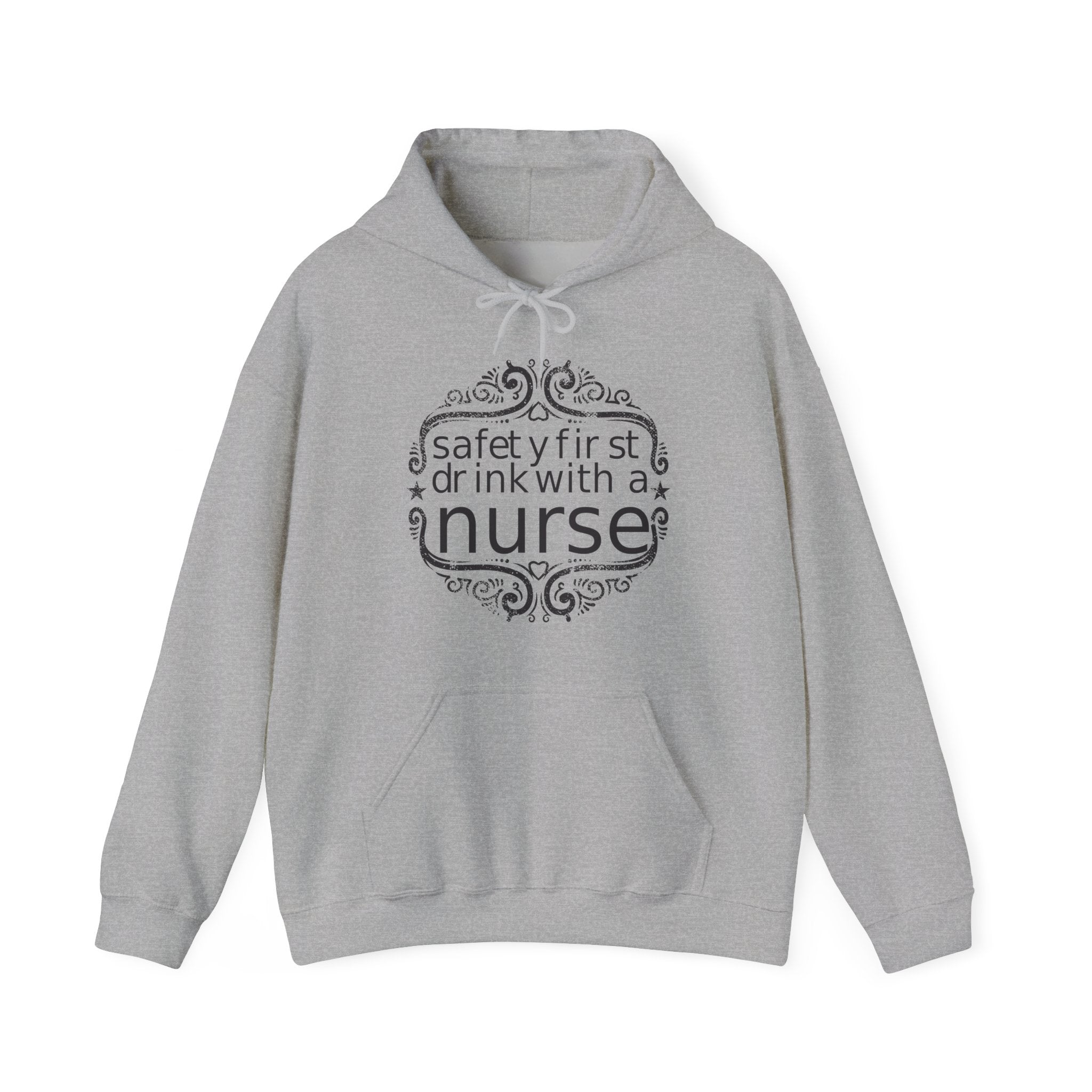 Safety First Drink With A Nurse Unisex Heavy Blend Hooded Sweatshirt