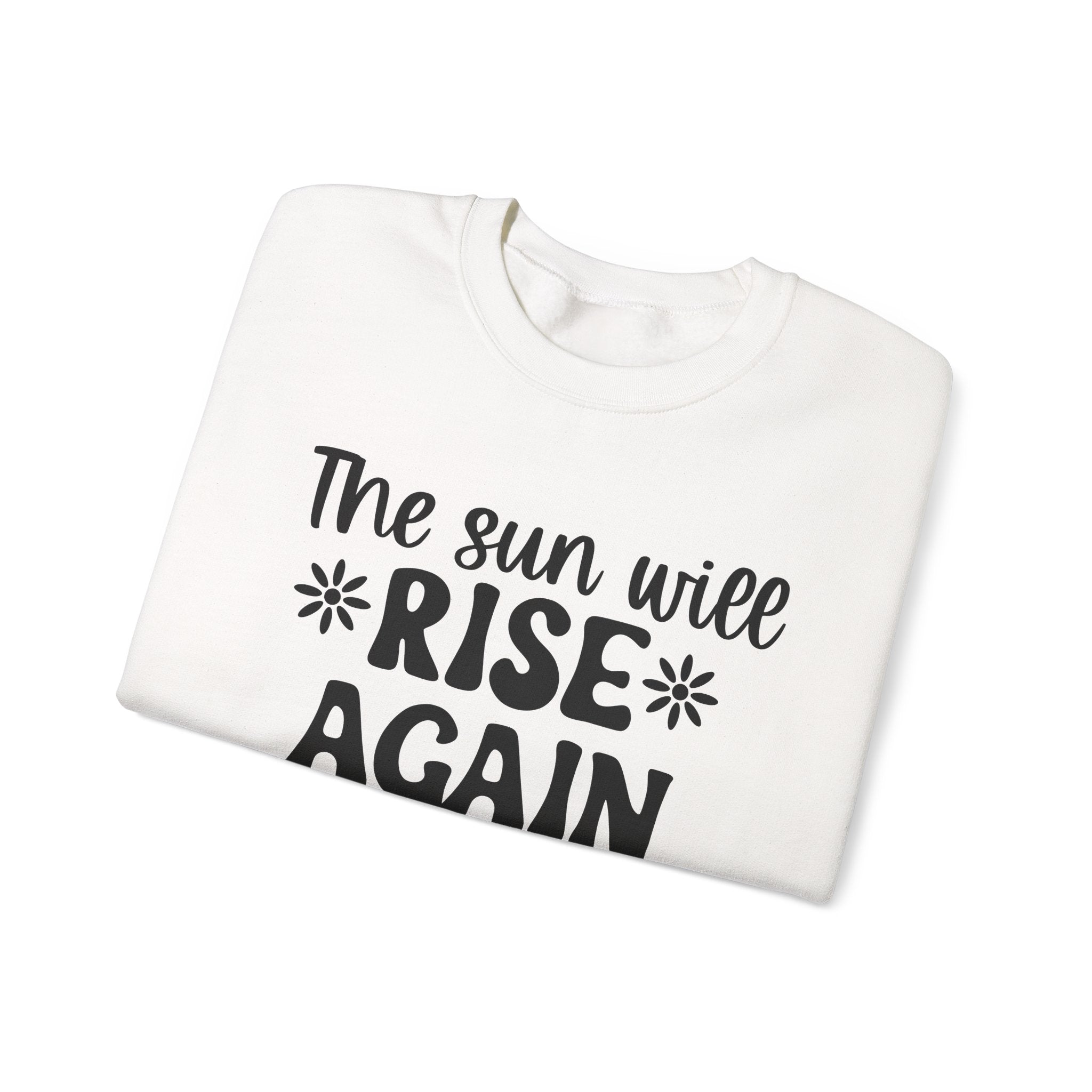 The Sun Will Rise Again Unisex Heavy Blend Crewneck Sweatshirt