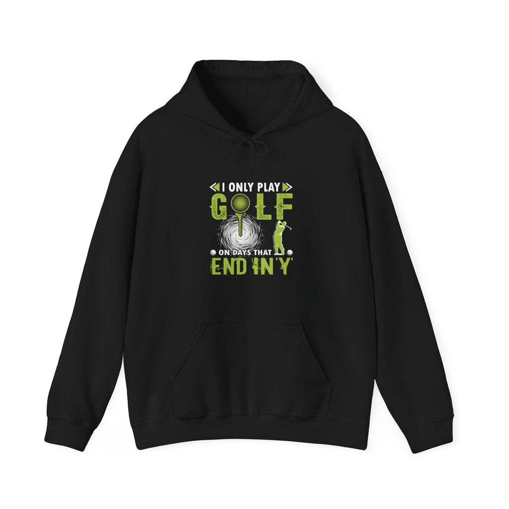 I Only Play Golf On Days That End In Y Unisex Heavy Blend Hooded Sweatshirt