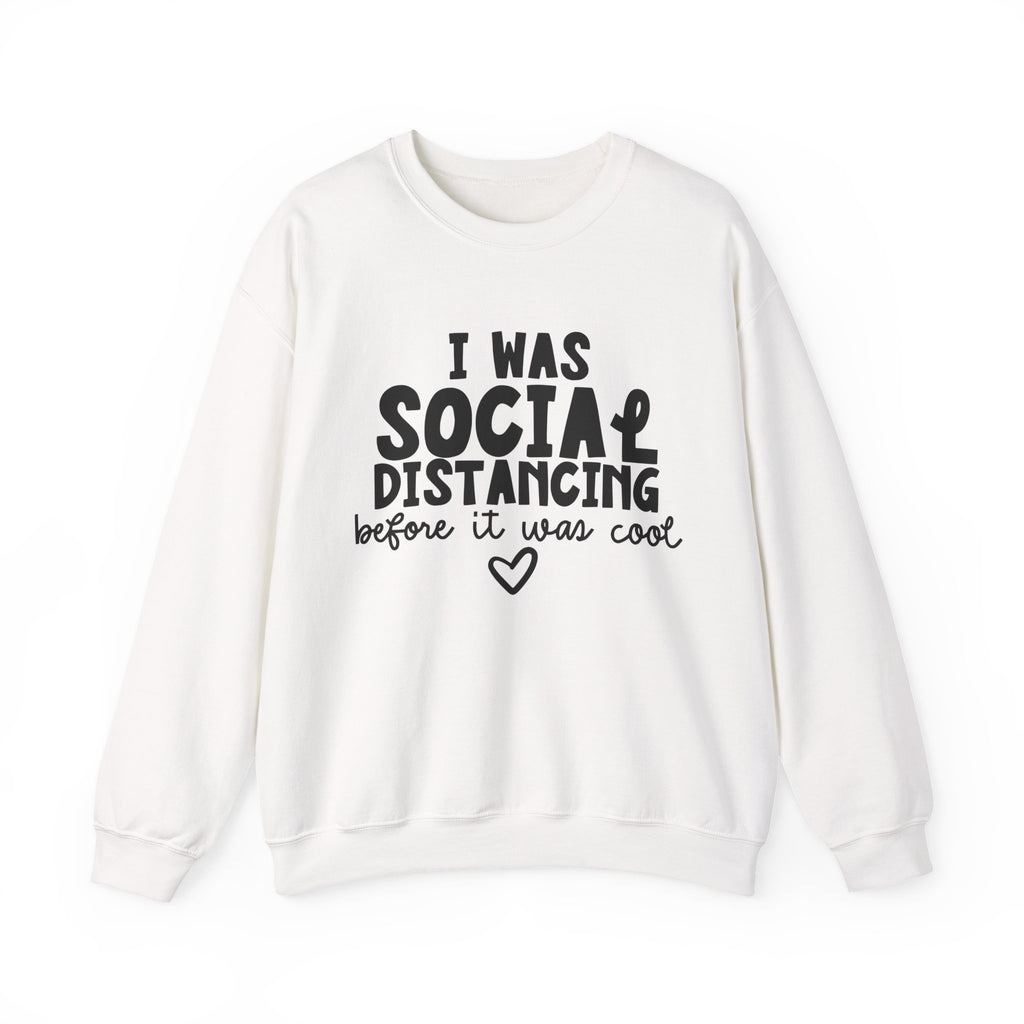 I Was Social Distancing Before It Was Cool Unisex Heavy Blend Crewneck Sweatshirt