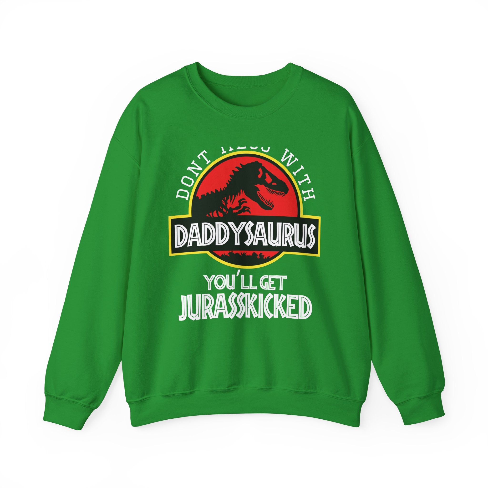 Dont Mess With Daddy Jurasskicked Unisex Heavy Blend Crewneck Sweatshirt