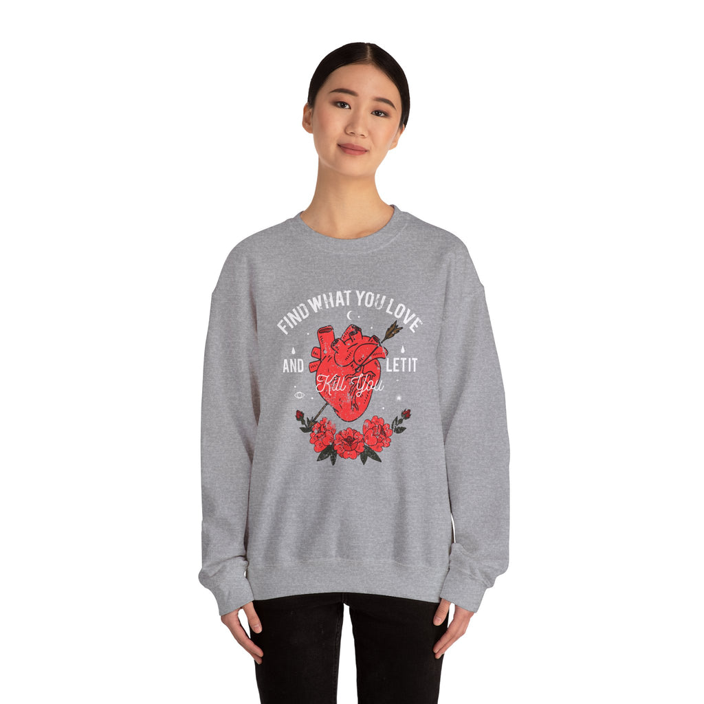 Find What You Love And Let It Kill You Unisex Heavy Blend Crewneck Sweatshirt
