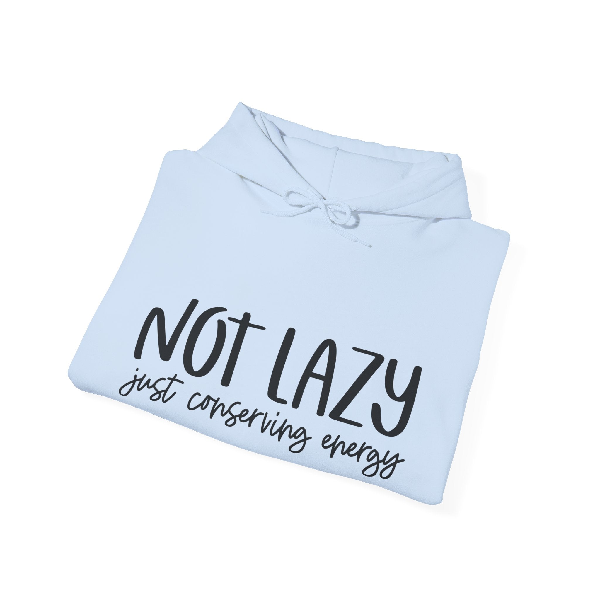 Not Lazy Just Conserving Energy Unisex Heavy Blend Hooded Sweatshirt
