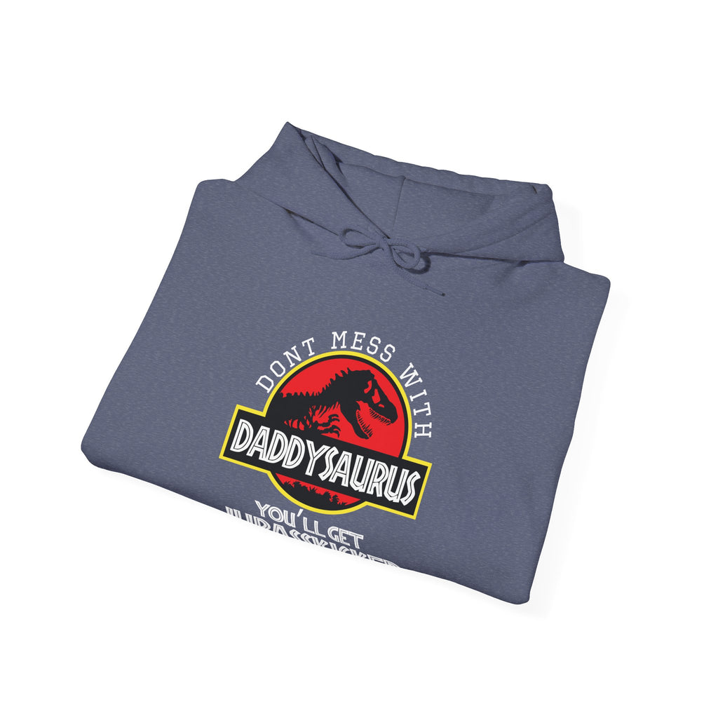 Dont Mess With Daddy Youll Get Jurasskicked Unisex Heavy Blend Hooded Sweatshirt