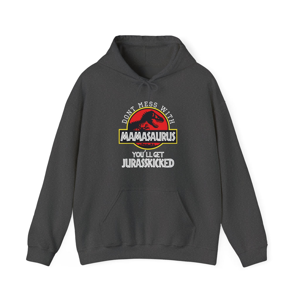 Dont Mess With Mama Youll Get Jurasskicked Unisex Heavy Blend Hooded Sweatshirt