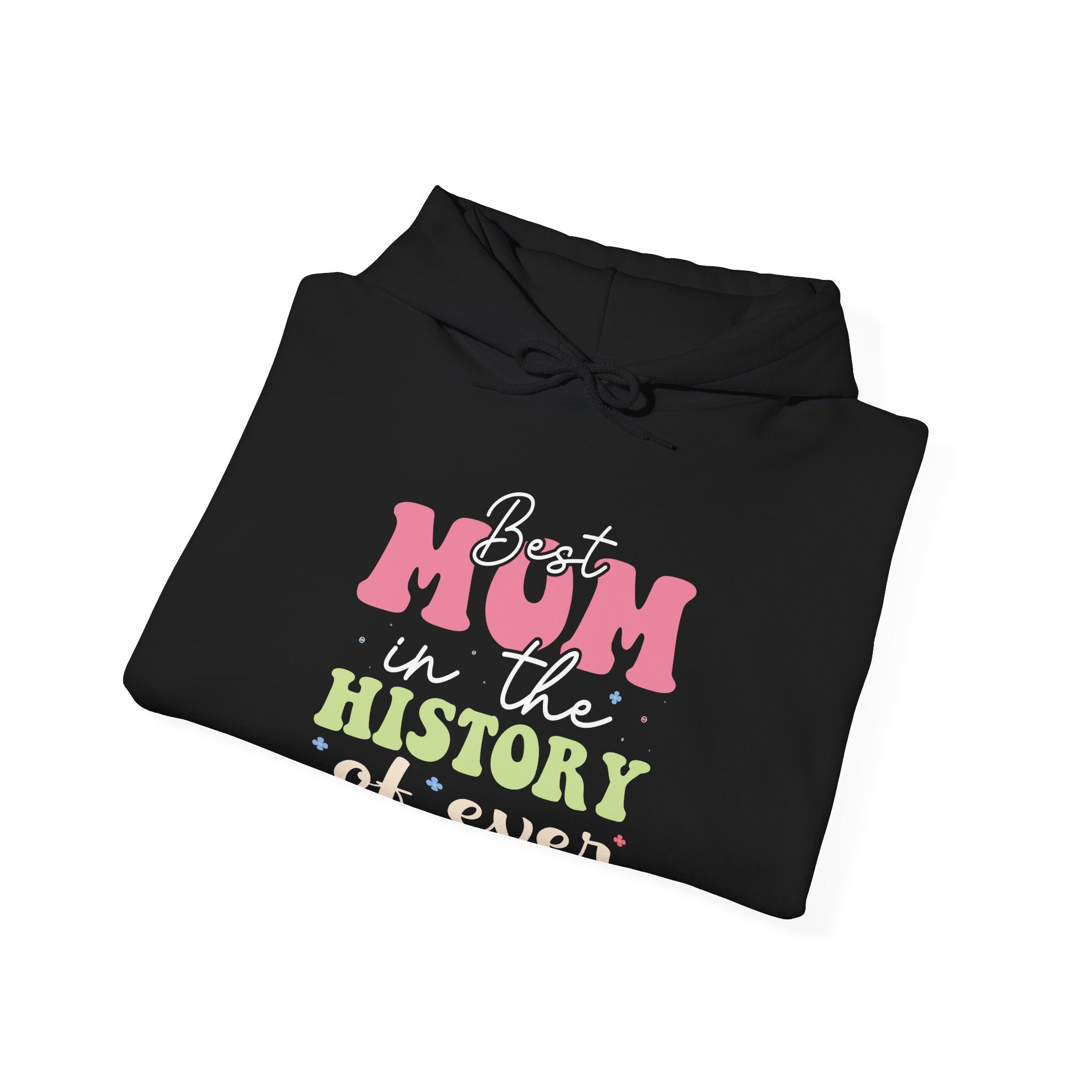 Best Mom in the History of Ever Unisex Heavy Blend Hooded Sweatshirt