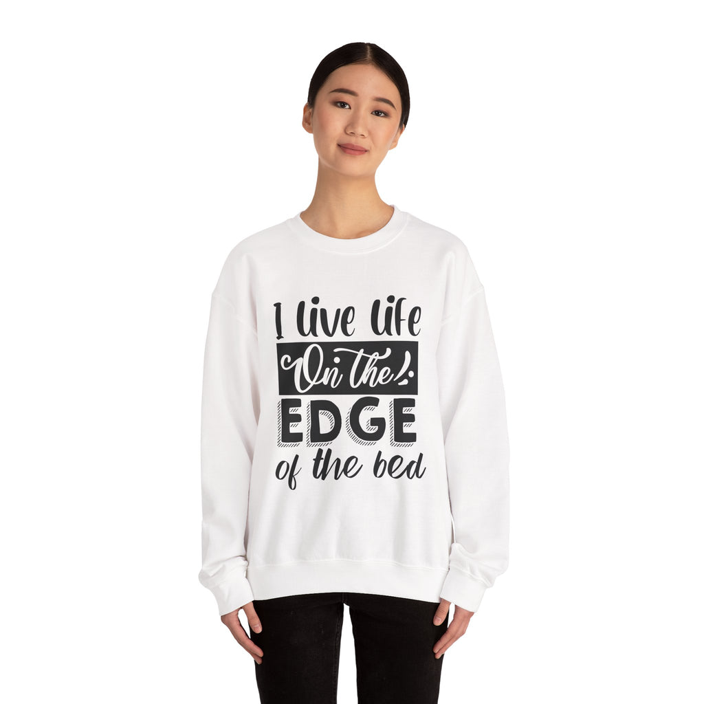 I Live Life On The Edge Of The Bed Unisex Heavy Blend Crewneck Sweatshirt